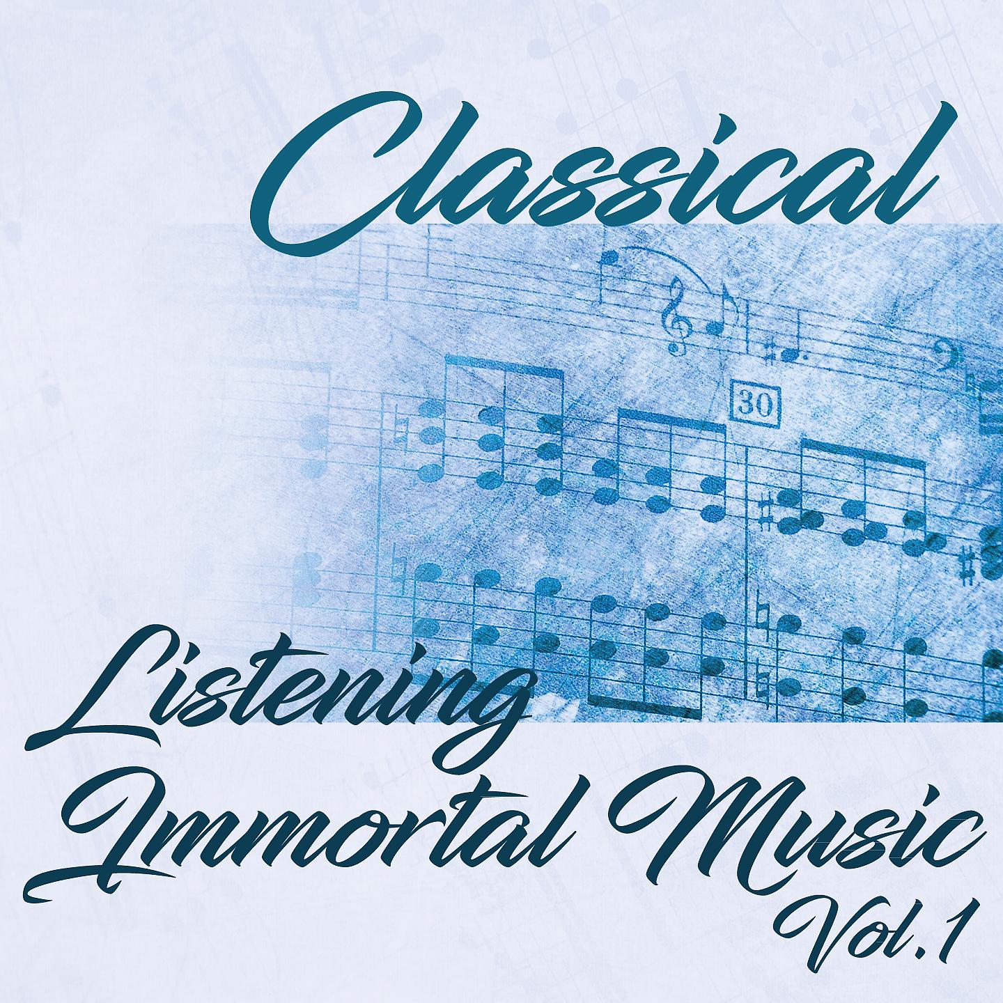 Постер альбома Classical Listening Immortal Music Vol.1