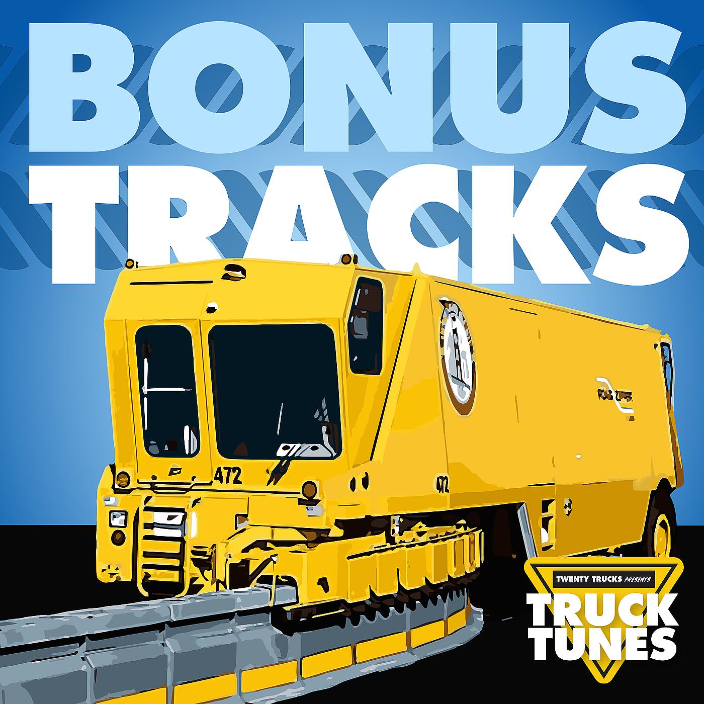 Постер альбома Truck Tunes: Bonus Tracks