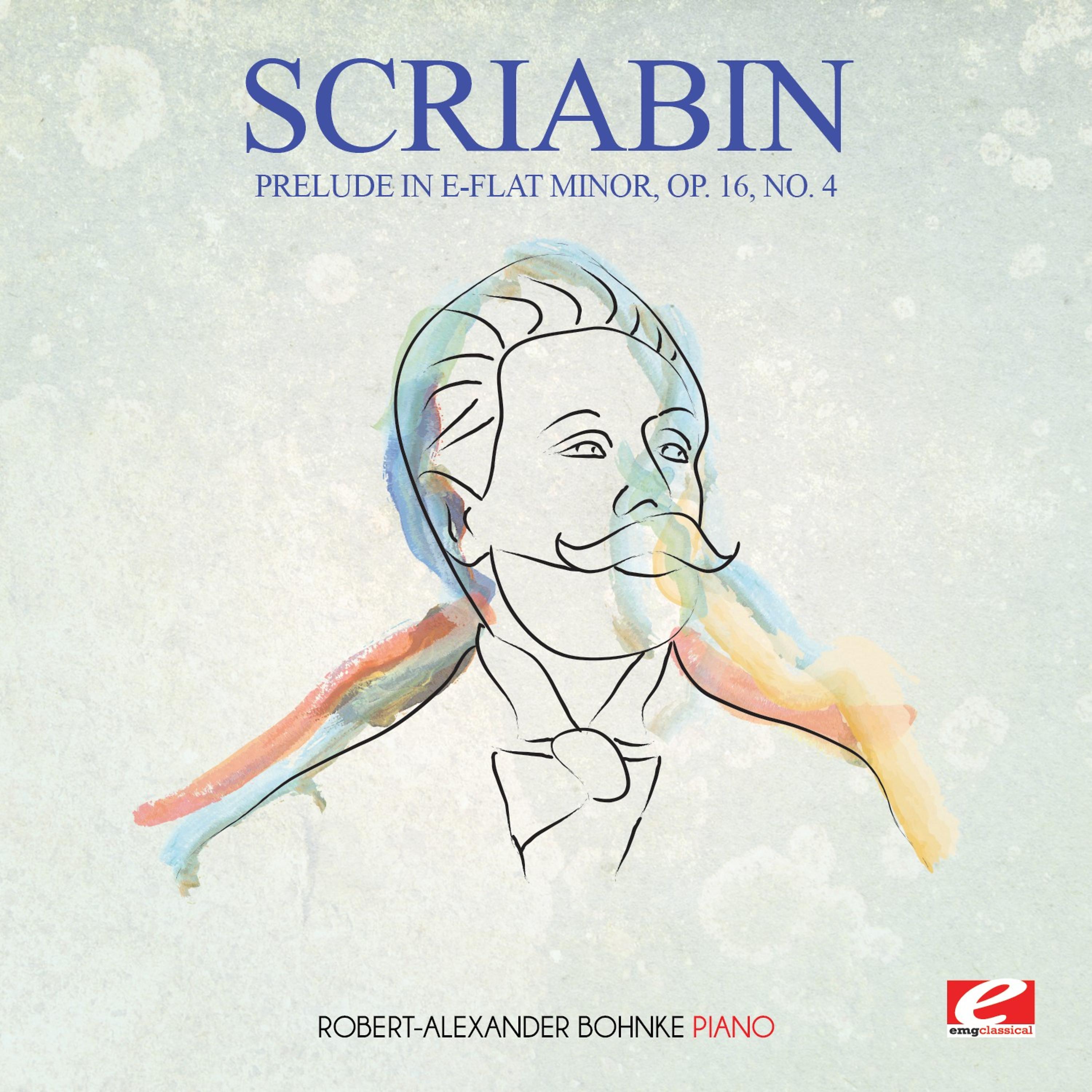 Постер альбома Scriabin: Prelude in E-Flat Minor, Op. 16, No. 4 (Digitally Remastered)