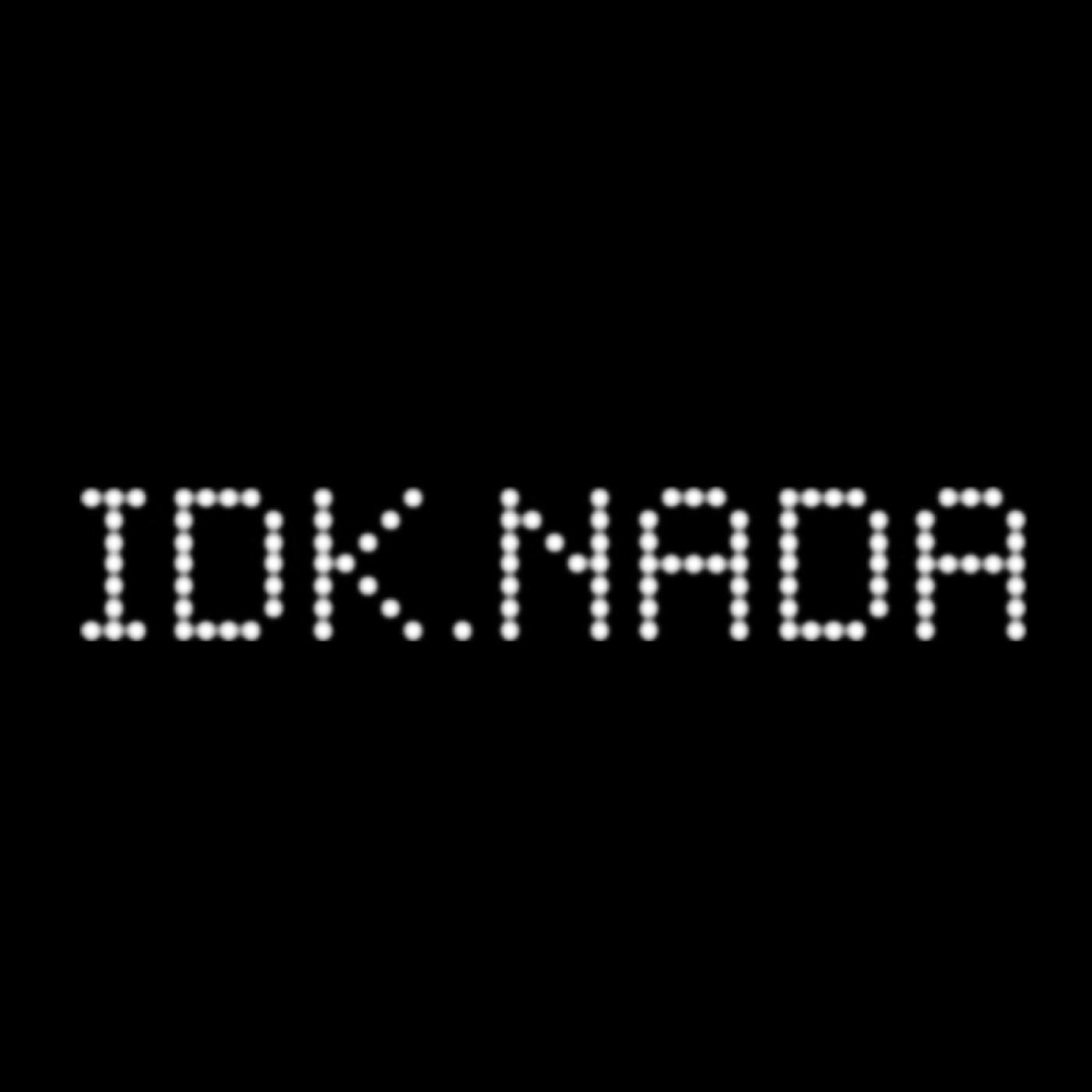 Постер альбома Idk.Nada