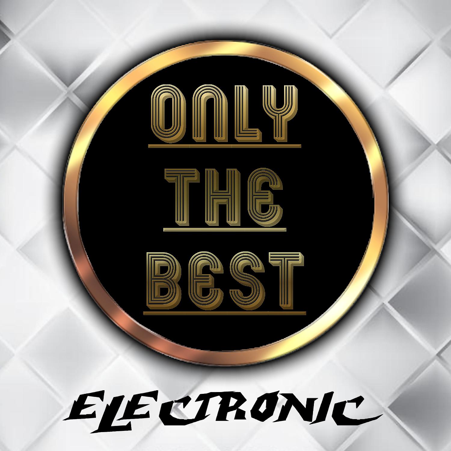 Постер альбома Only the Best Electronic Essential