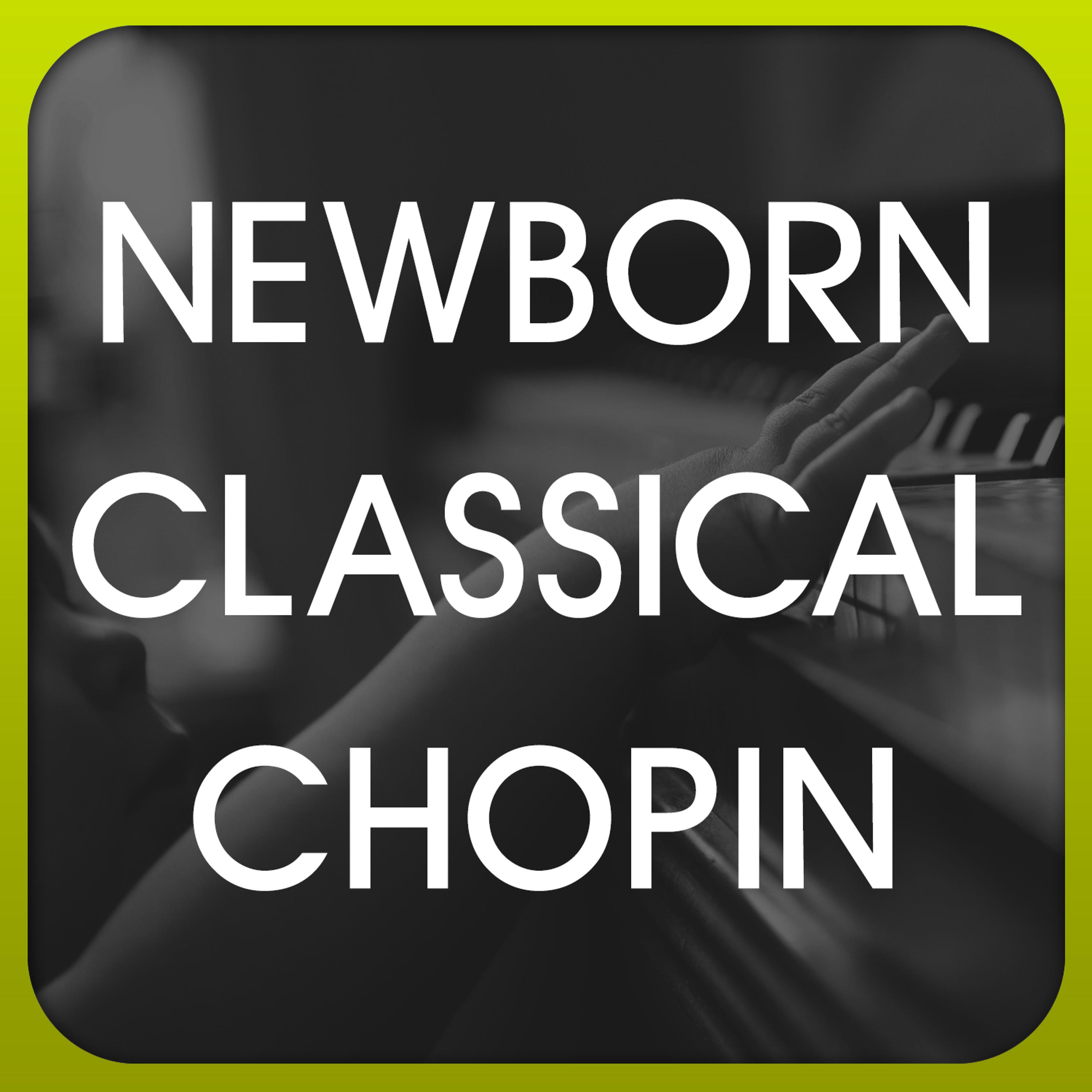 Постер альбома Newborn Classical Chopin