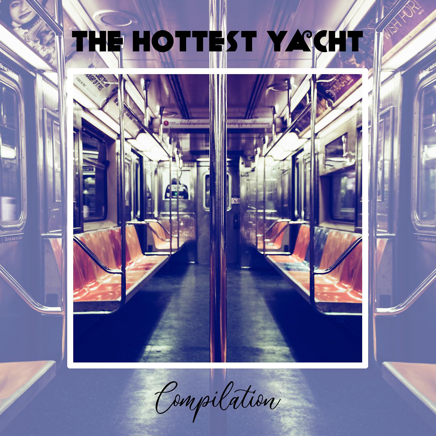 Постер альбома The Hottest Yacht Compilation