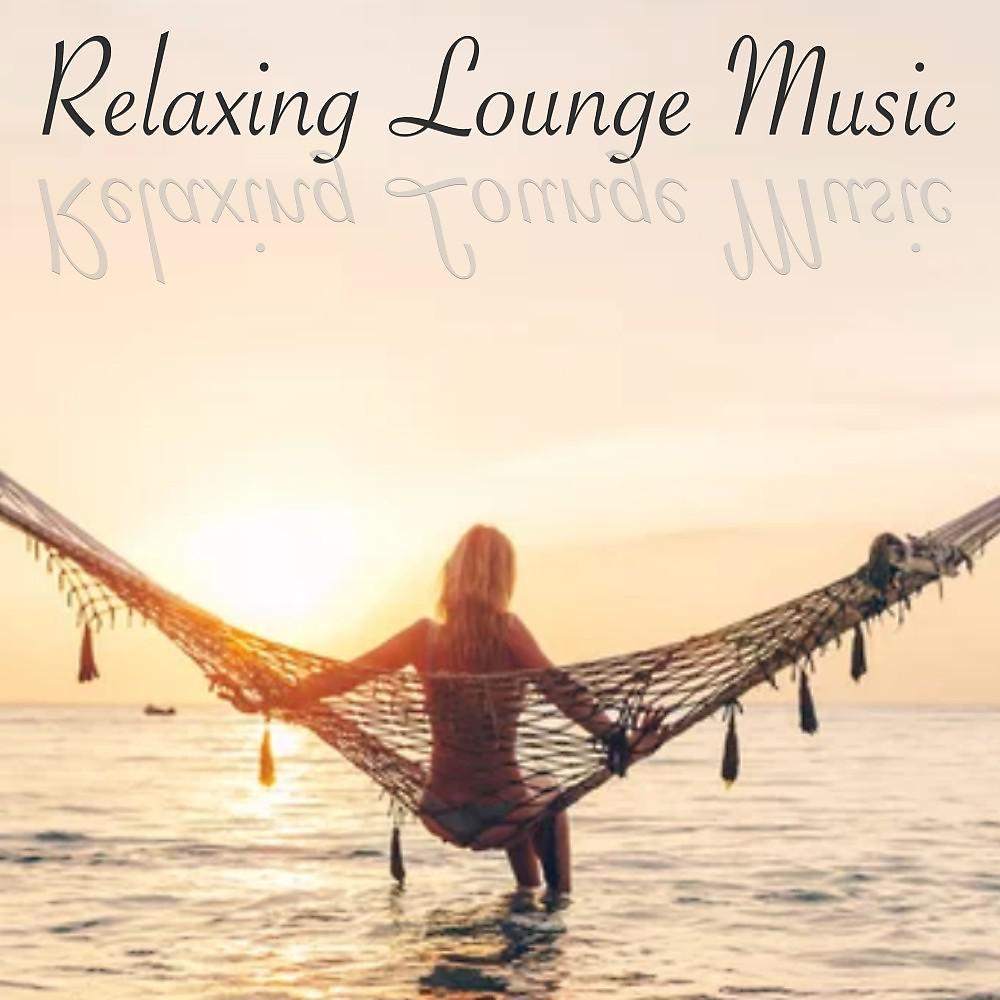 Постер альбома Relaxing Lounge Music, Vol. 1