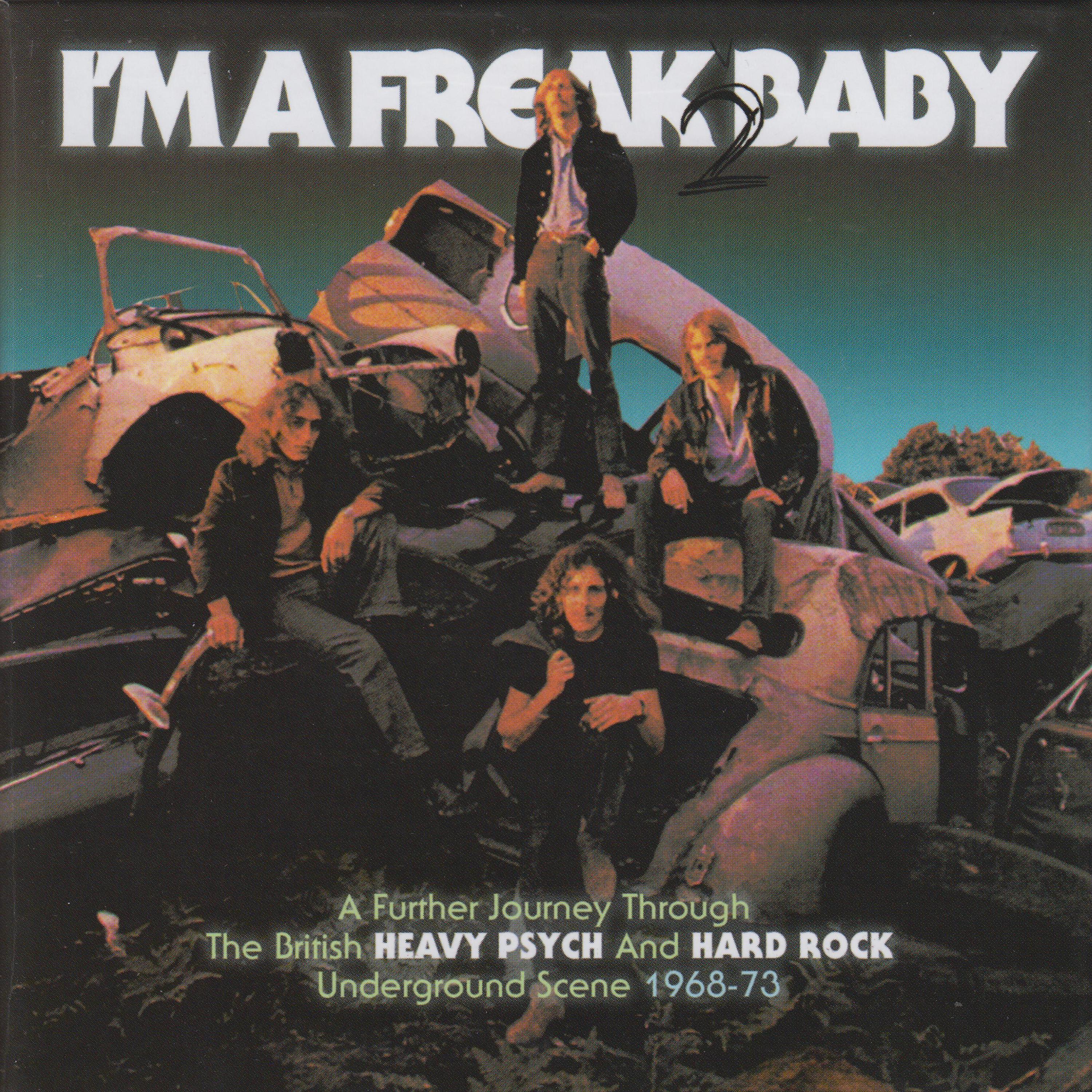 Постер альбома I'm A Freak 2 Baby (A Further Journey Through The British Heavy Psych And Hard Rock Underground Scene: 1968-73)