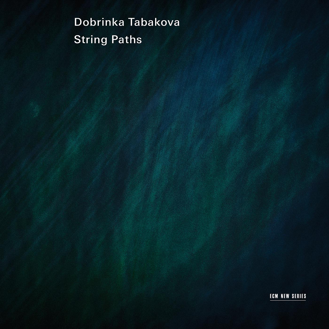 Постер альбома Dobrinka Tabakova: String Paths