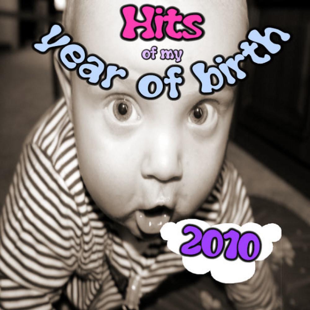 Постер альбома Hits of My Year of Birth-2010 / Hits Aus Meinem Geburtsjahr-2010