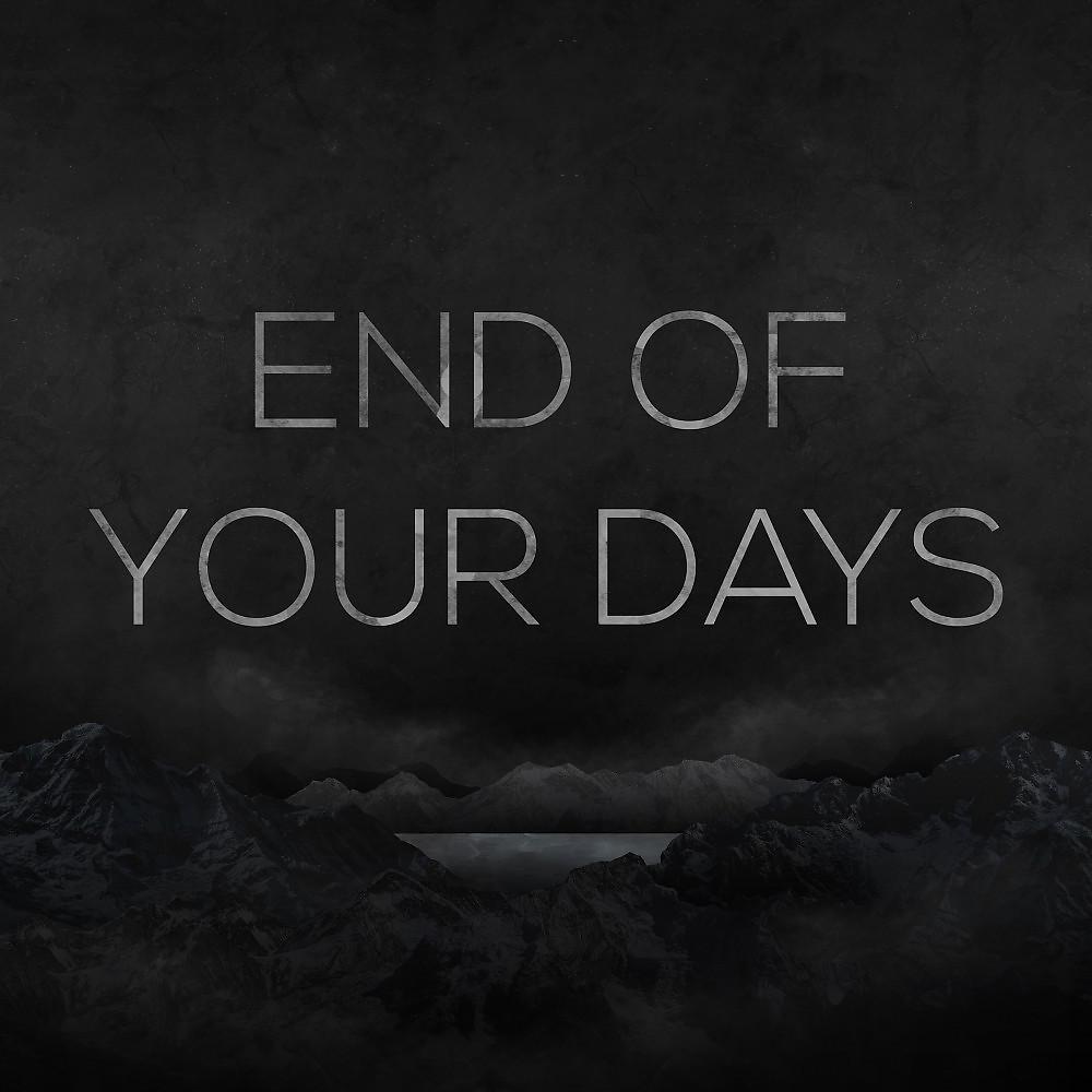 Постер альбома End of Your Days