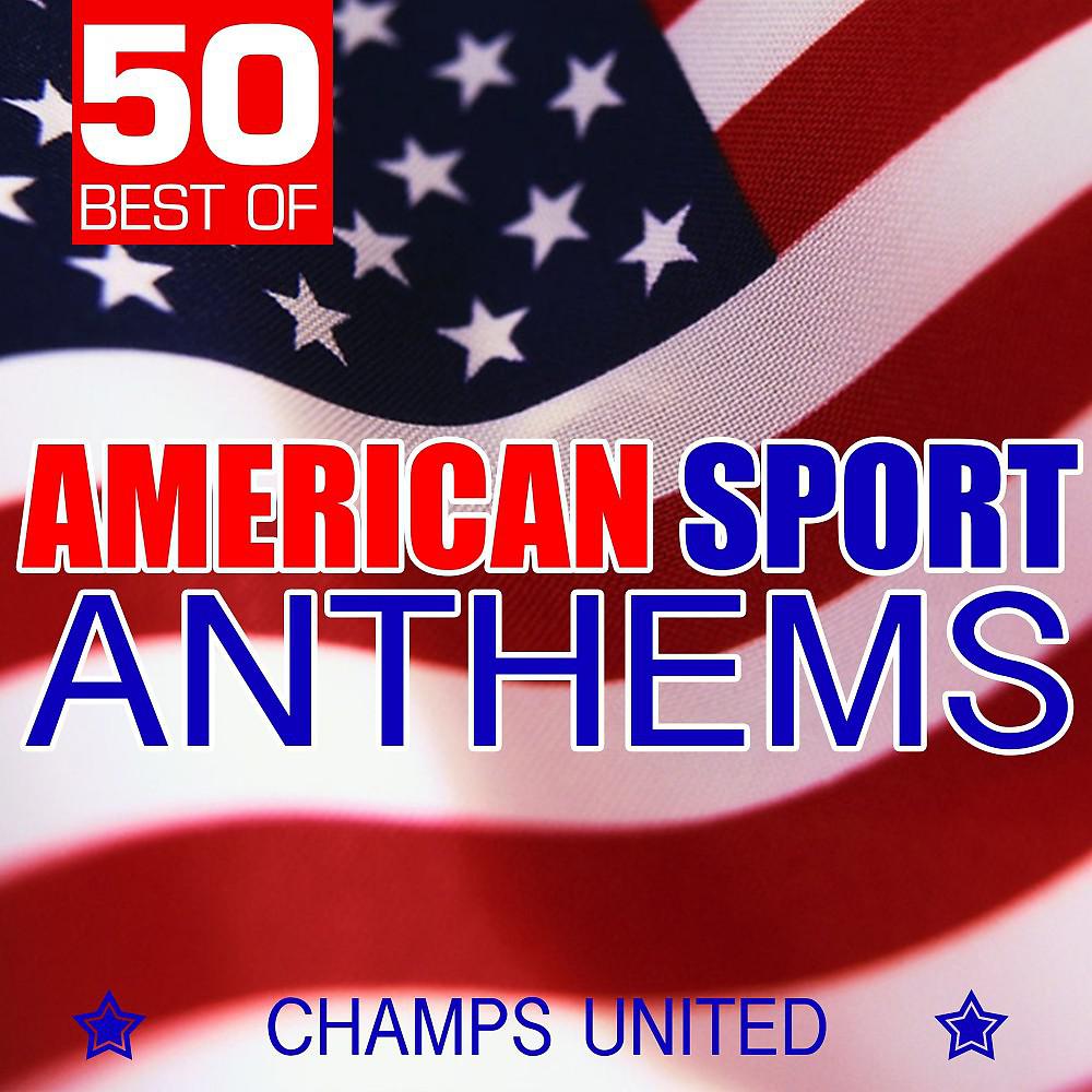 Постер альбома 50 Best of American Sport Anthems