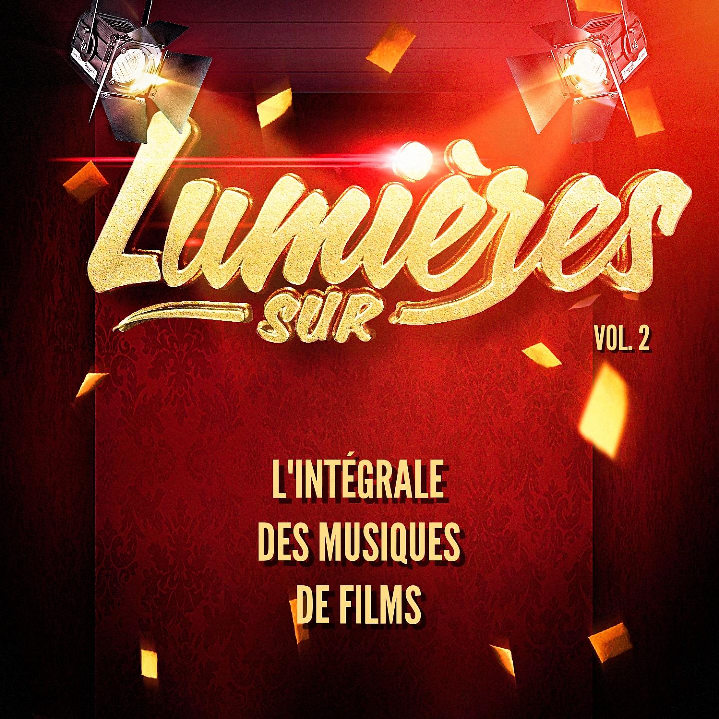 Постер альбома Lumières Sur L'intégrale Des Musiques De Films, Vol. 2