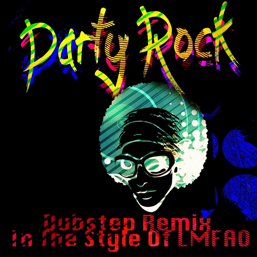 Постер альбома Party Rock (Dubstep Remix) (In The Style Of LMFAO)