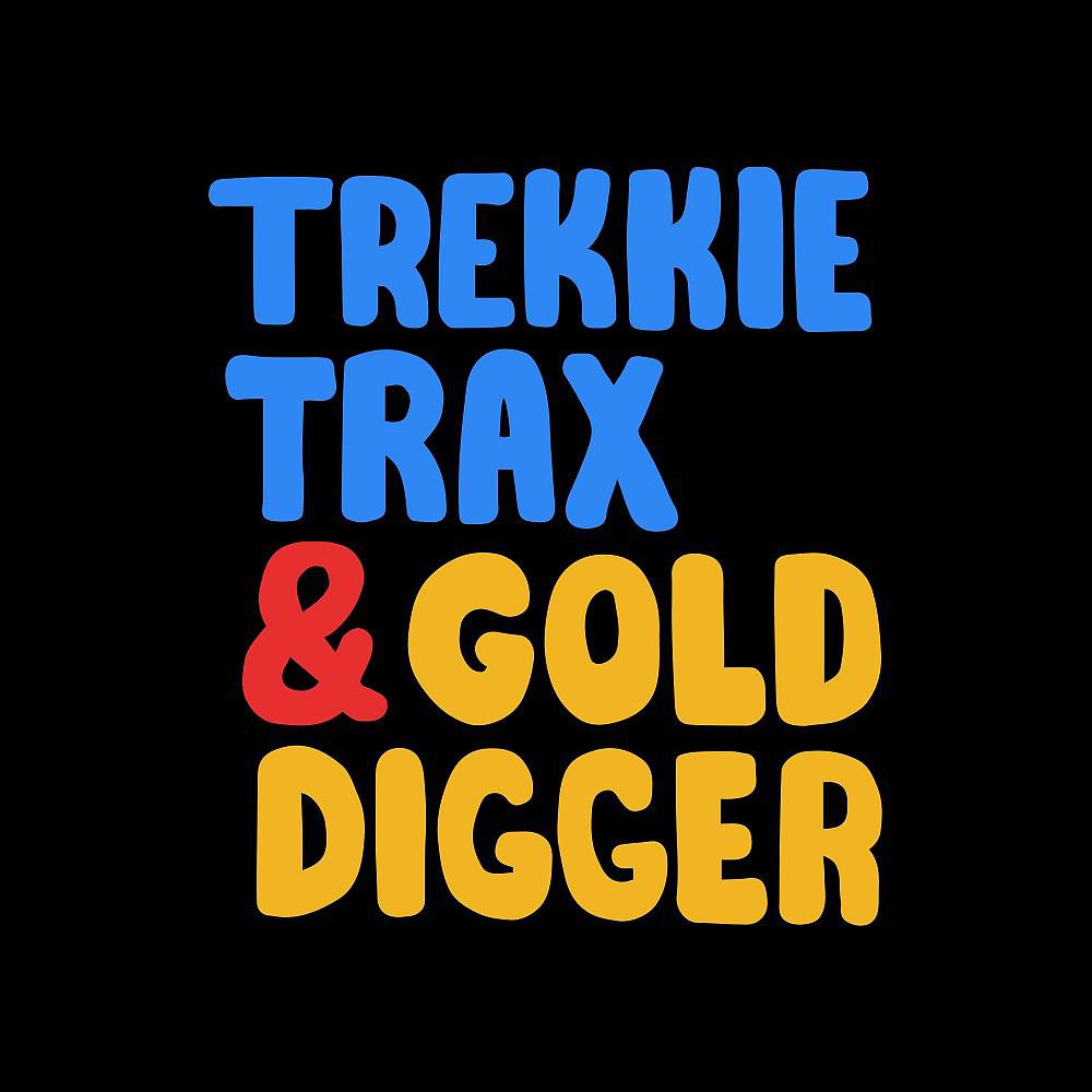 Постер альбома Trekkie Trax & Gold Digger