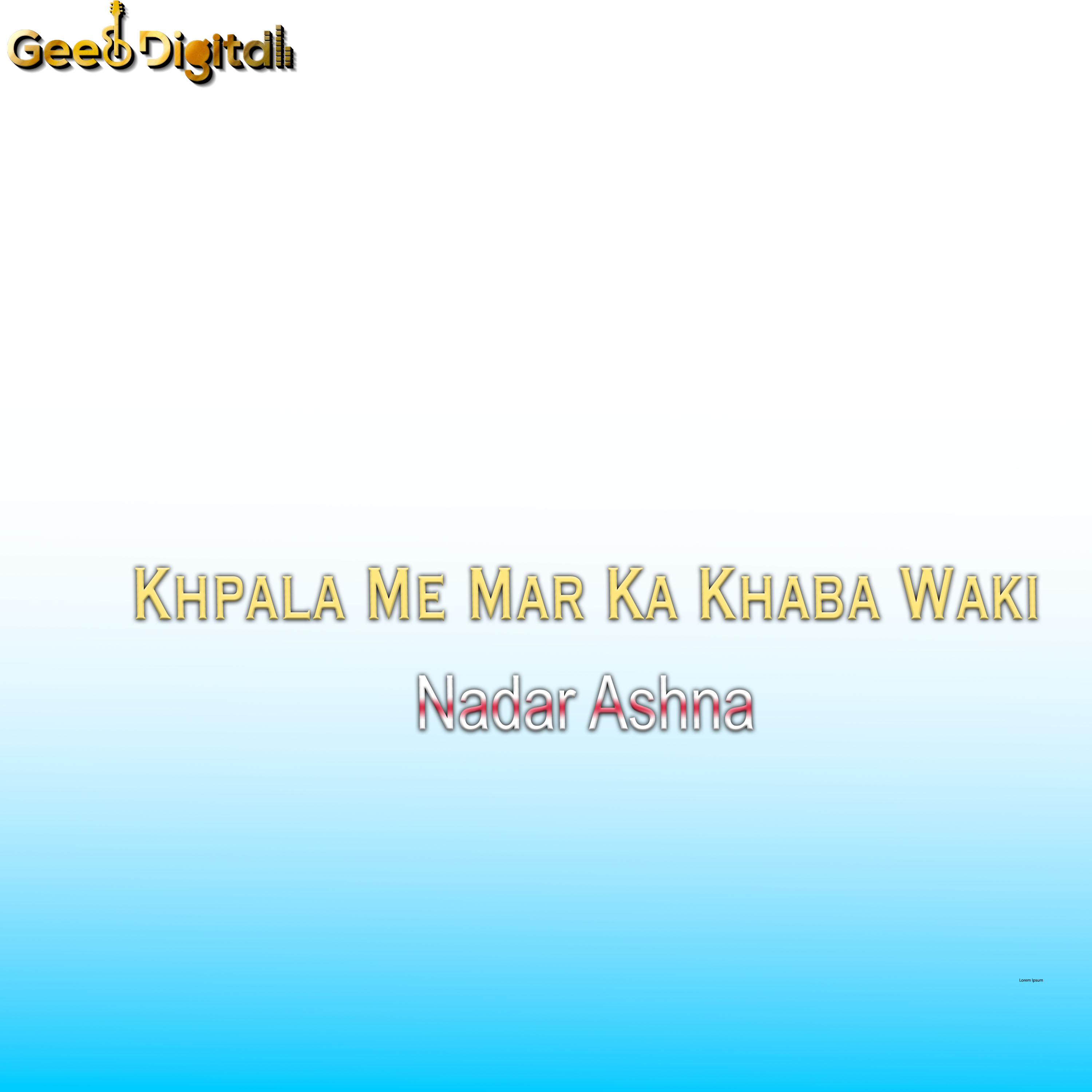 Постер альбома Khpala Me Mar Ka Khaba Waki
