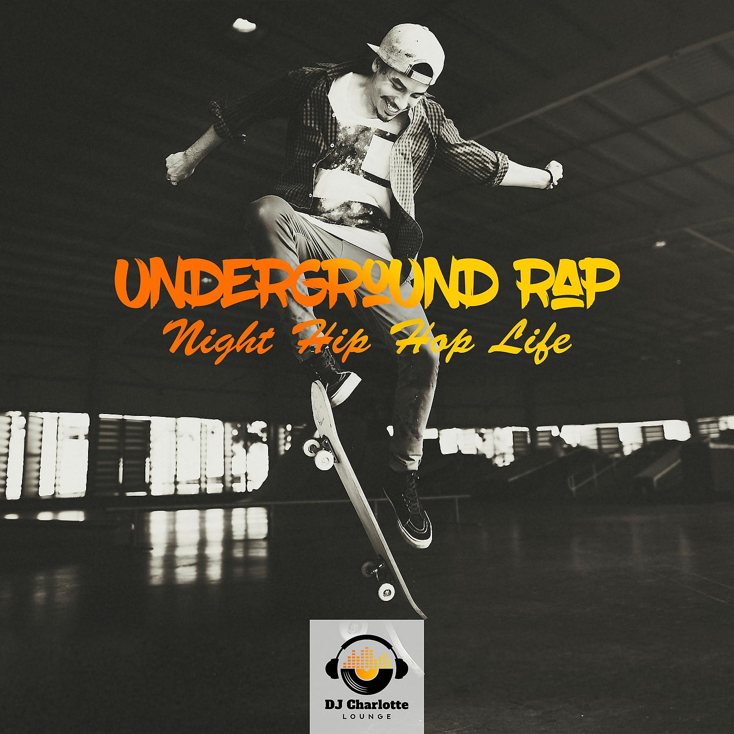 Постер альбома Underground Rap: Night Hip Hop Life
