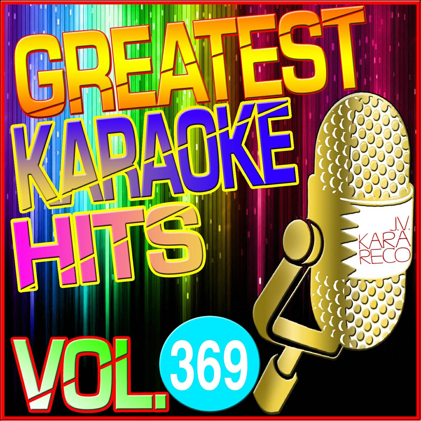 Постер альбома Greatest Karaoke Hits, Vol. 369