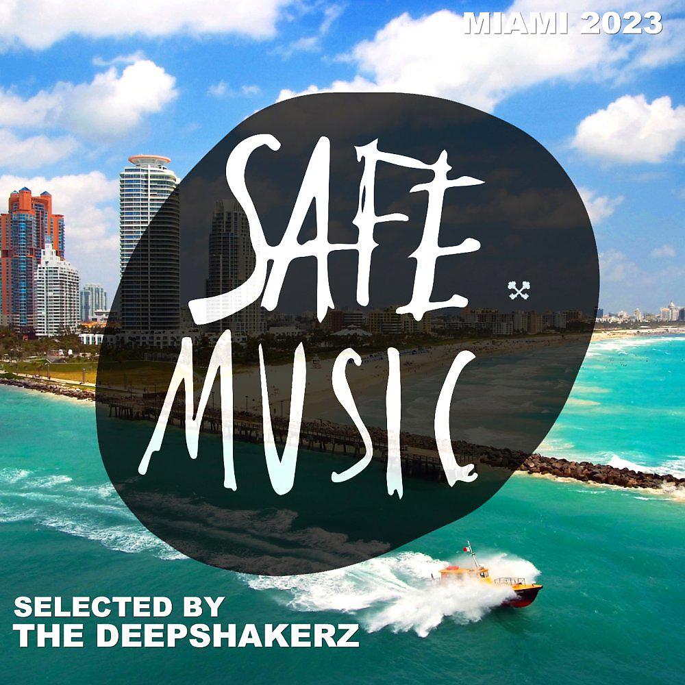 Постер альбома Safe Miami 2023 (Selected By The Deepshakerz)