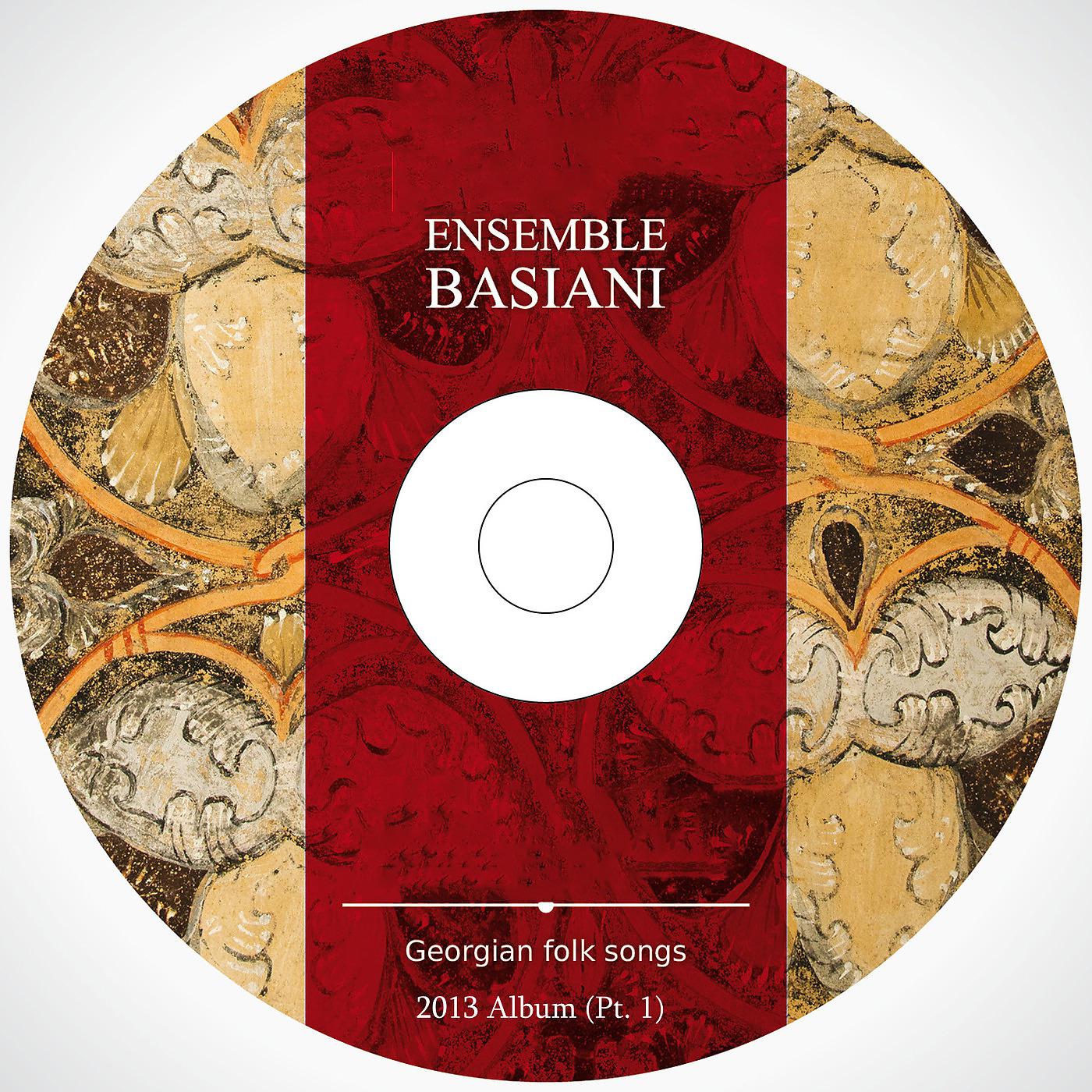 Постер альбома Ensemble Basiani - Georgian Folk Songs (2013 Album, Pt. 1)