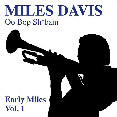 Постер альбома Oo Bop Sh'bam - Early Miles, Vol. 1