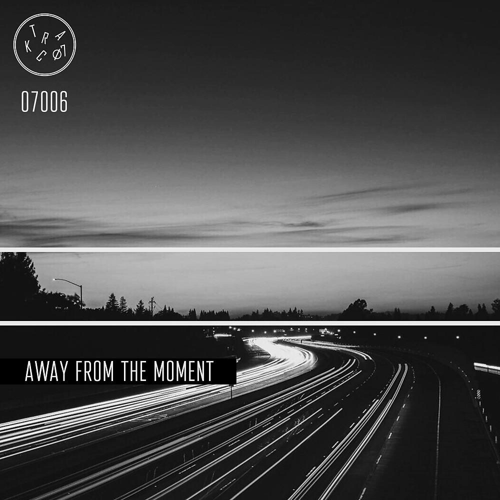 Постер альбома Away from the Moment