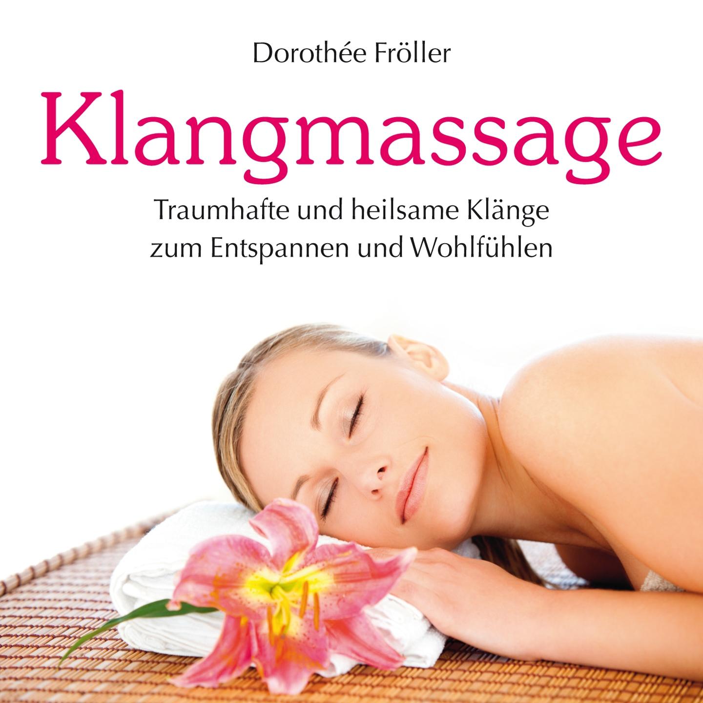 Постер альбома Klangmassage : Heilsame Klänge zur Entspannung