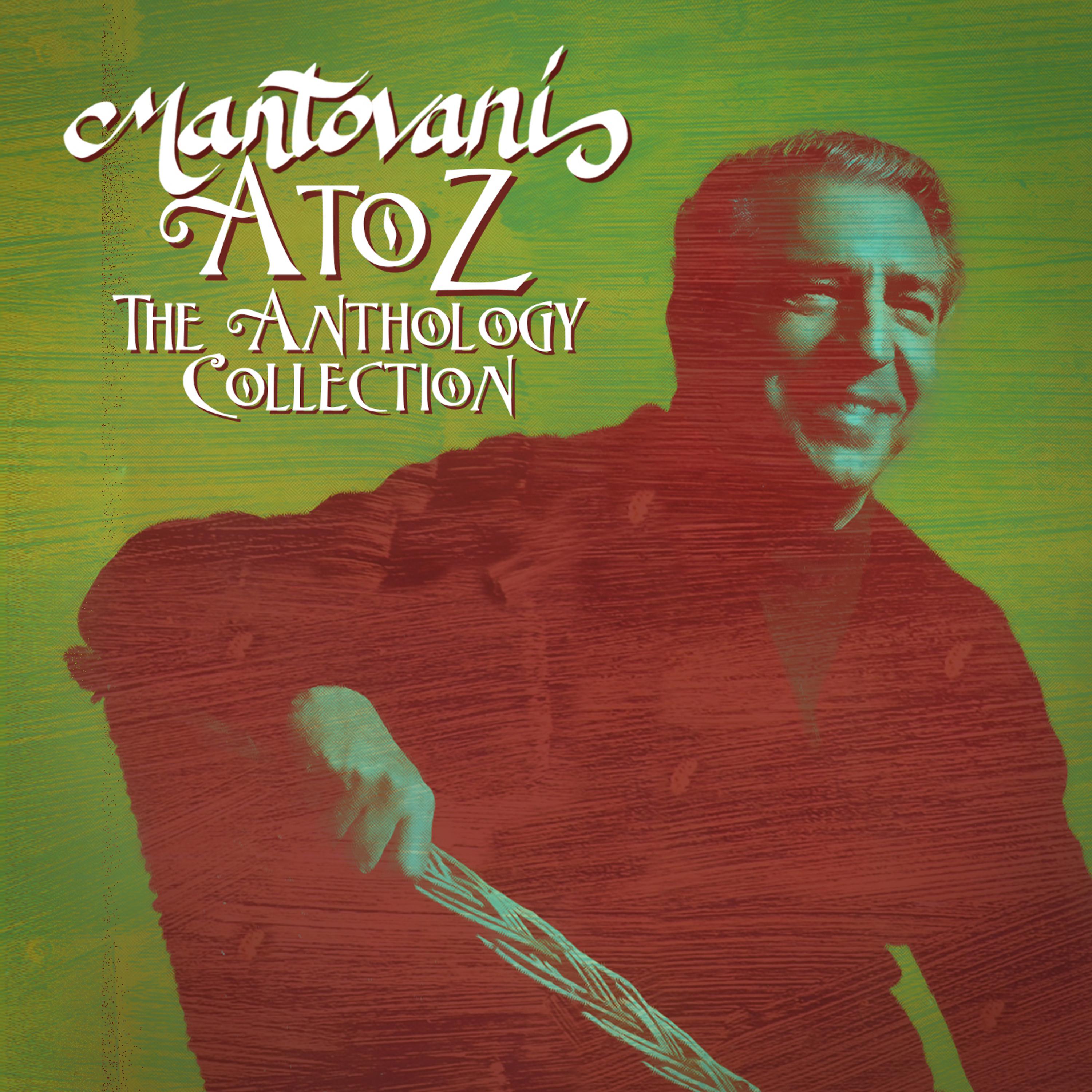 Постер альбома Mantovani, A to Z the Anthology Collection