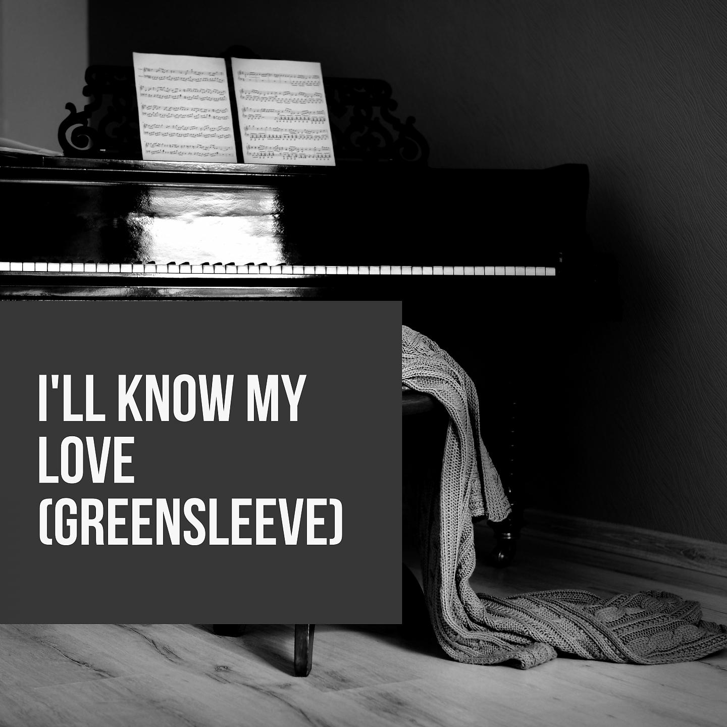 Постер альбома I'll Know My Love (Greensleeve)