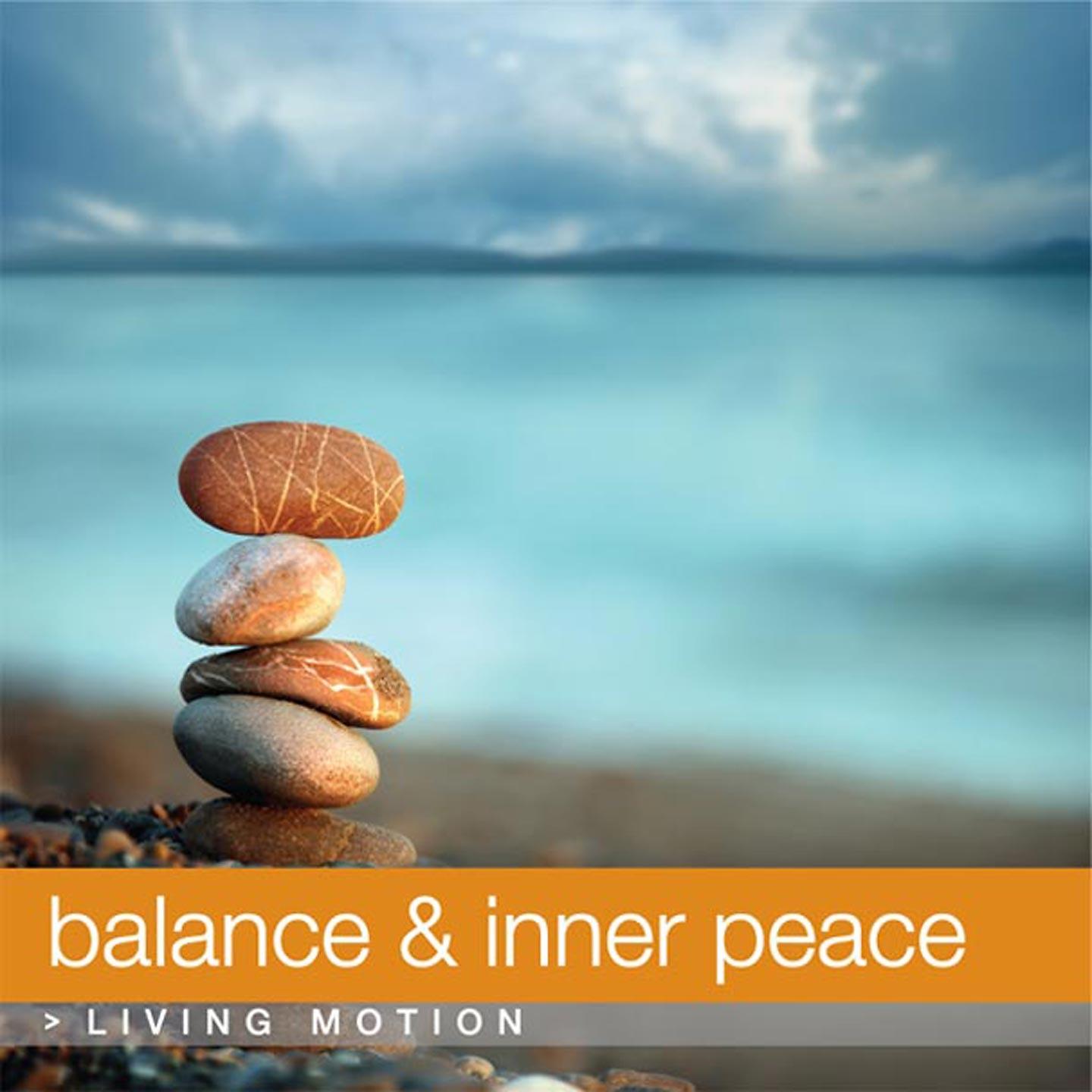 Постер альбома Balance & Inner Peace, Living Motion (Relaxation, Yoga, Meditation, Wellness, Spa, Harmony)