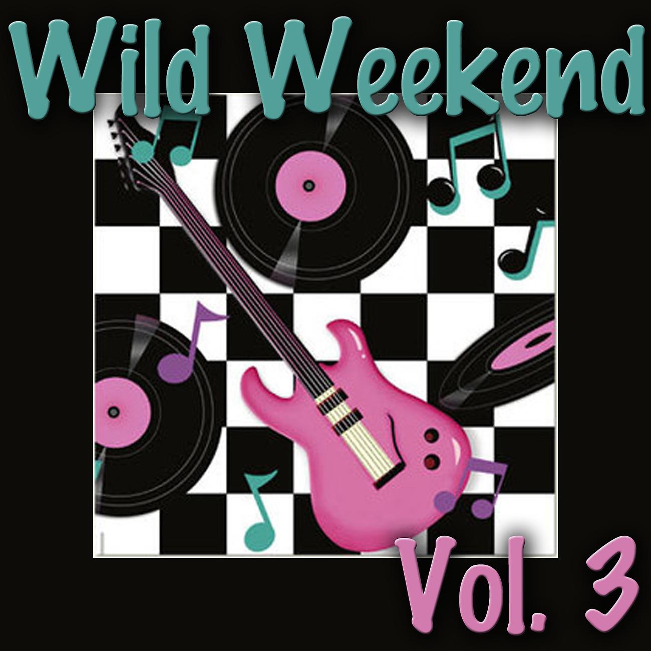 Постер альбома Wild Weekend, Vol. 3