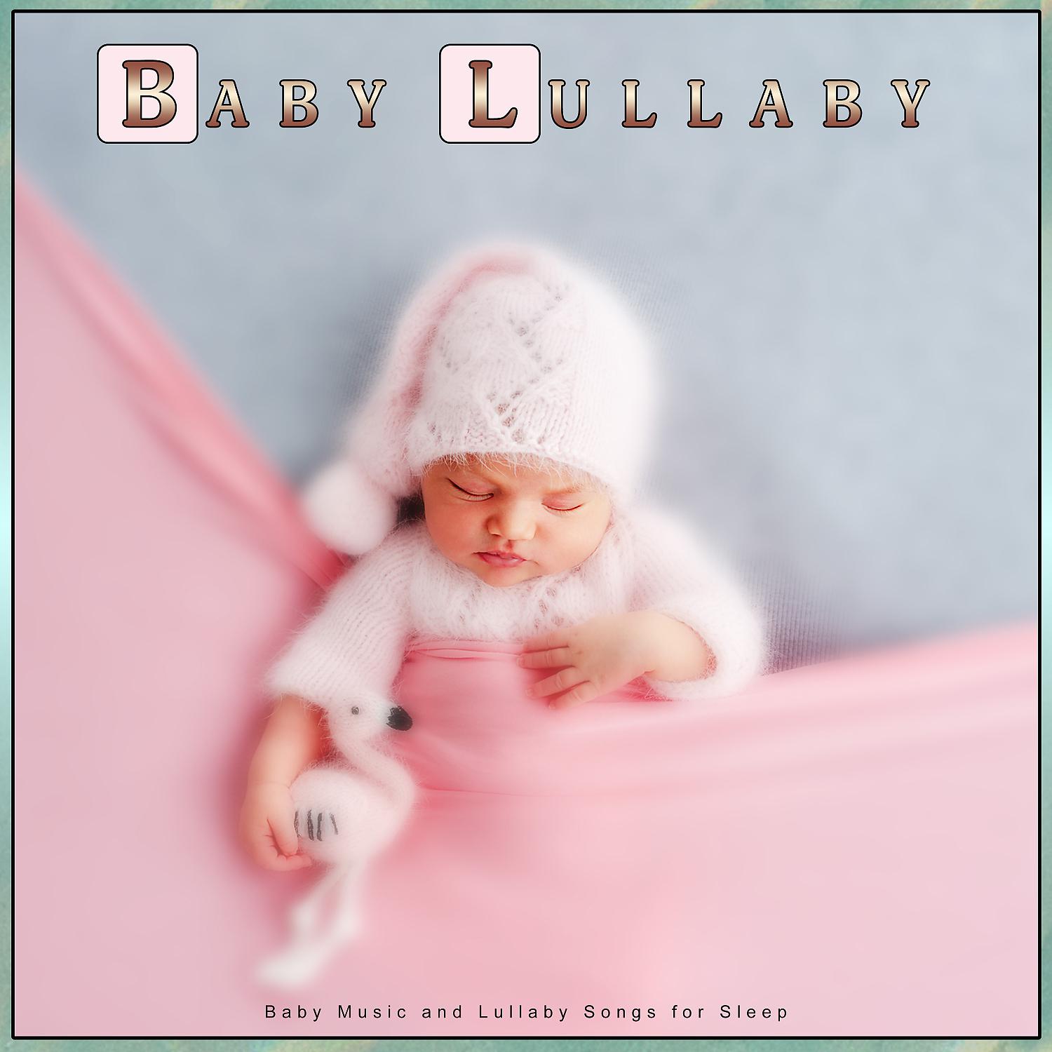 Постер альбома Baby Lullaby: Baby Music and Lullaby Songs for Sleep