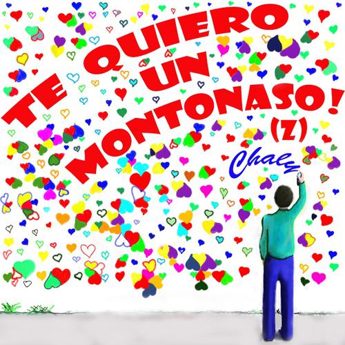 Постер альбома Te Quiero un Montonaso(Z)