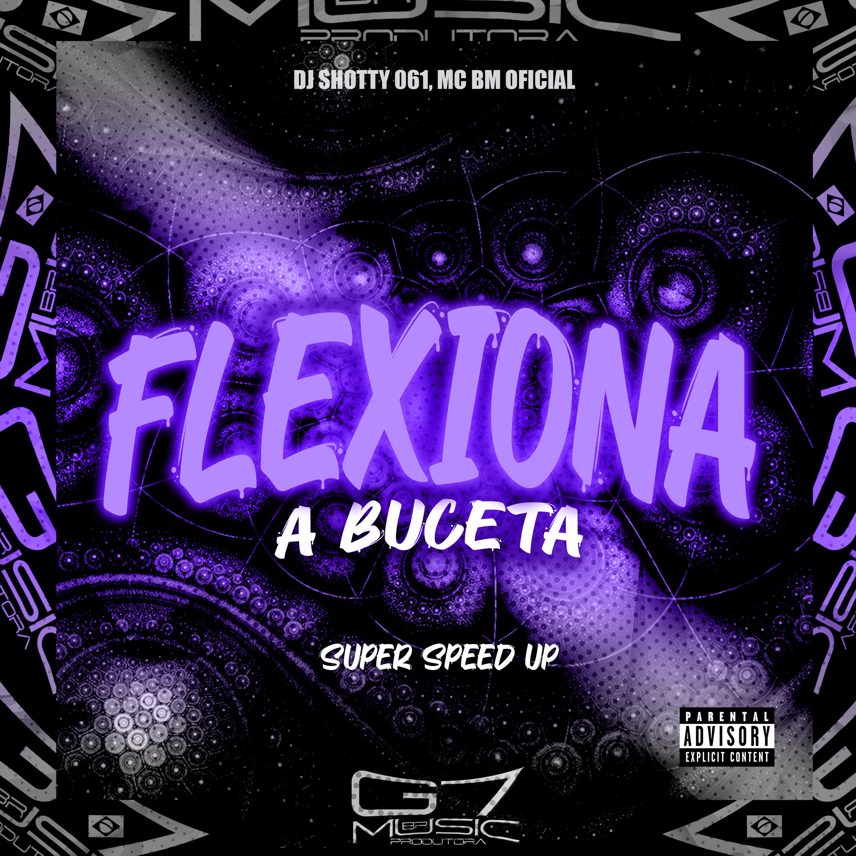Постер альбома Flexiona a Buceta (Super Speed Up)