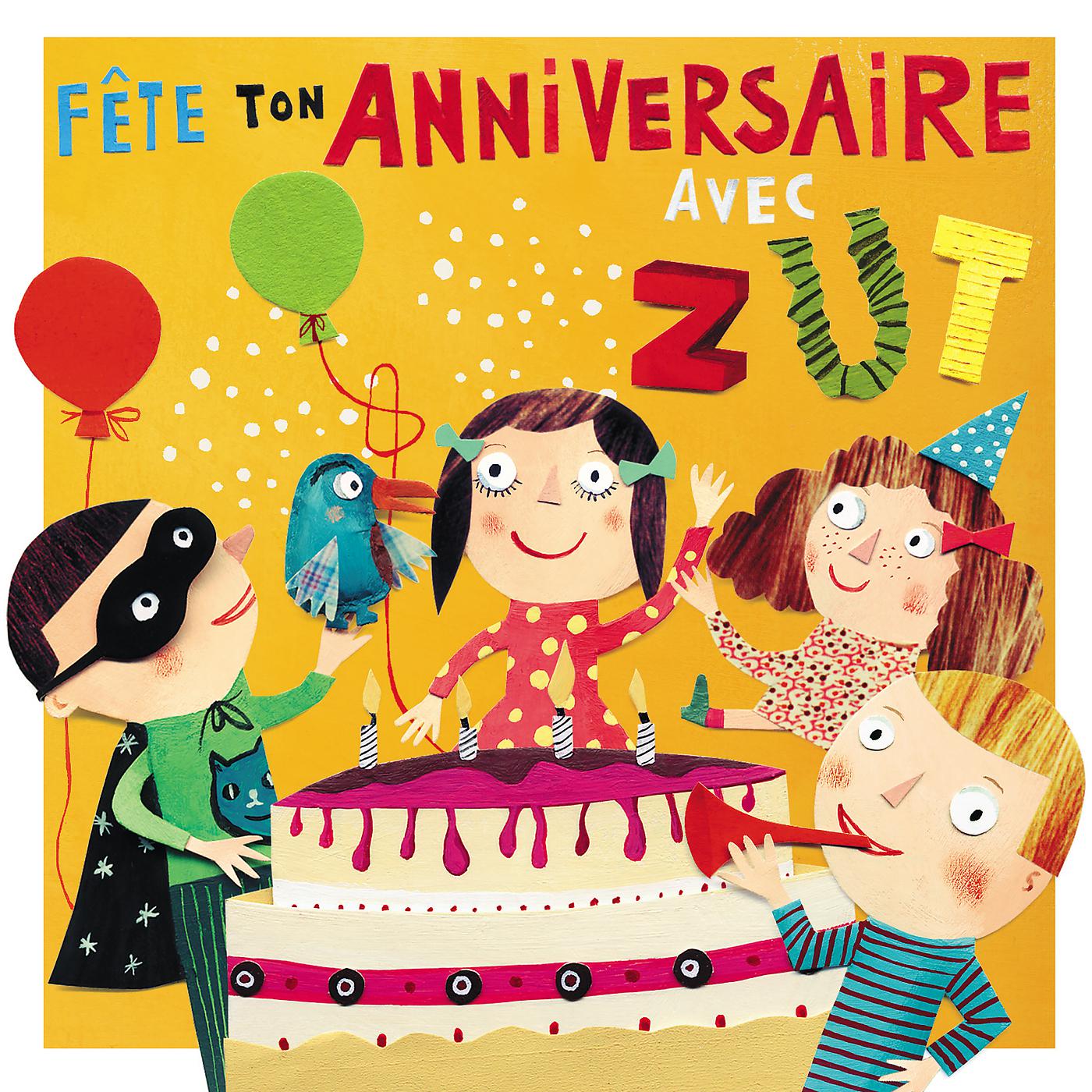 Постер альбома Fête ton anniversaire avec Zut