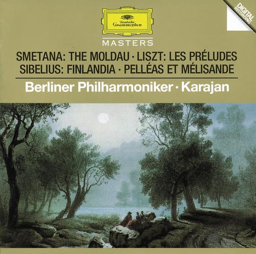 Постер альбома Smetana: The Moldau / Sibelius: Finlandia; Pelléas et Mélisande / Liszt: Les Préludes