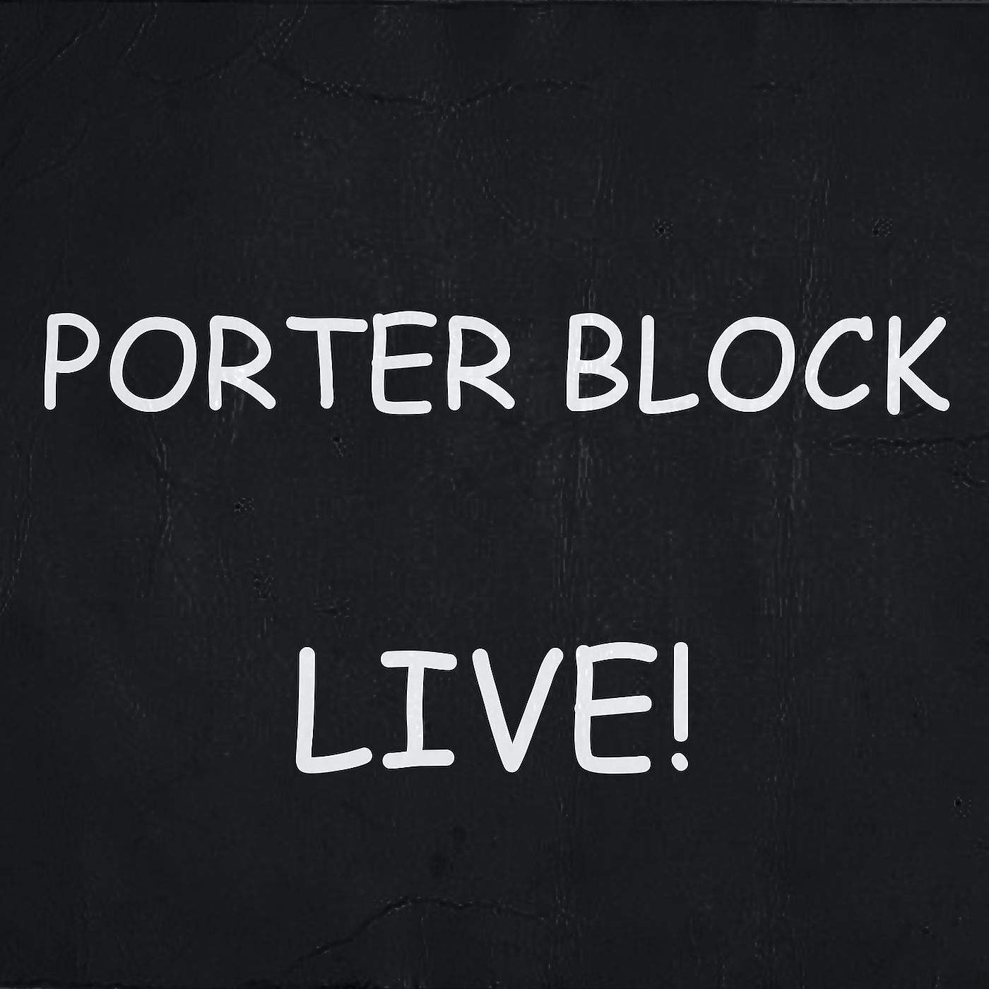 Постер альбома Porter Block (Live)