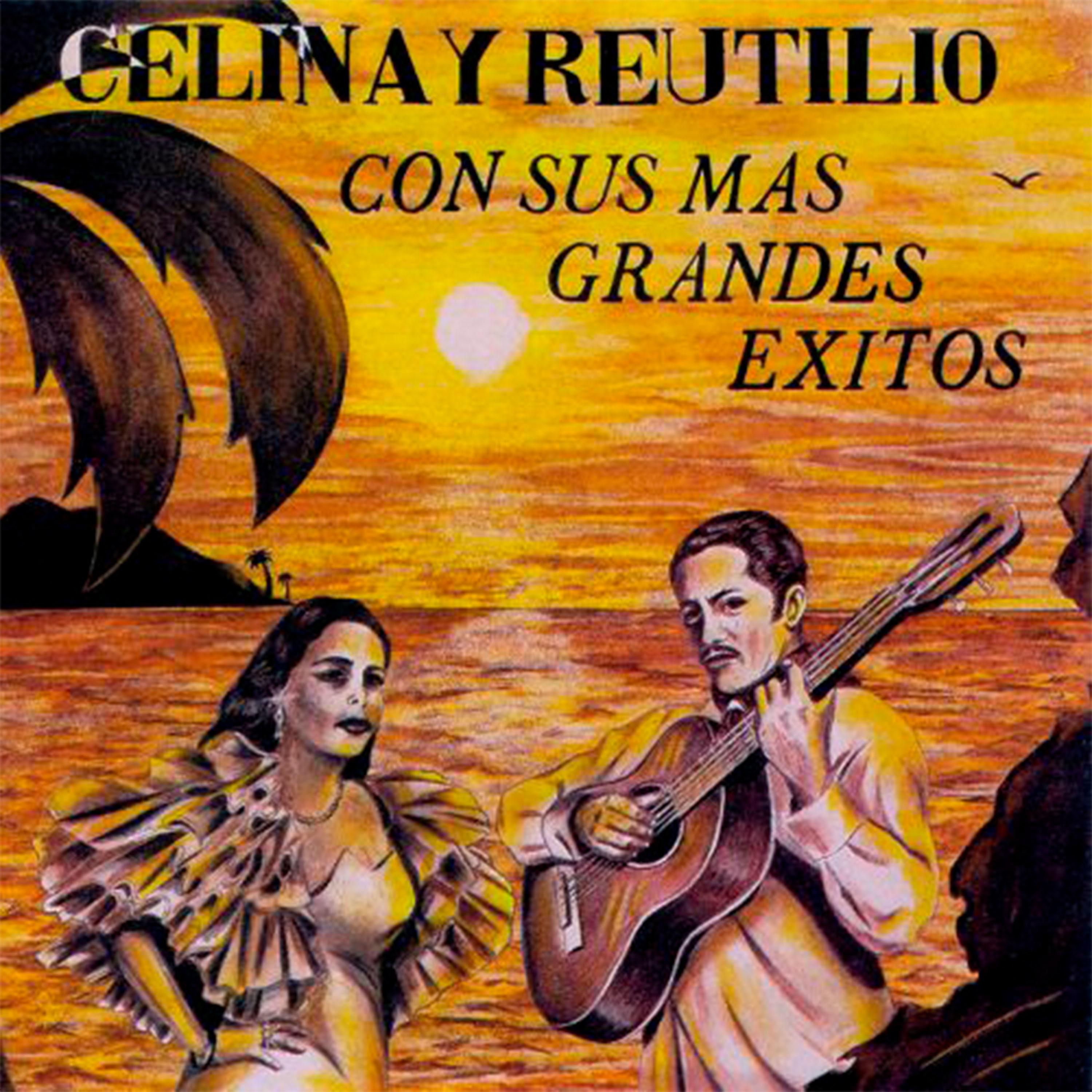 Постер альбома Celina y Reutilio Con Sus Mas Grandes Exitos