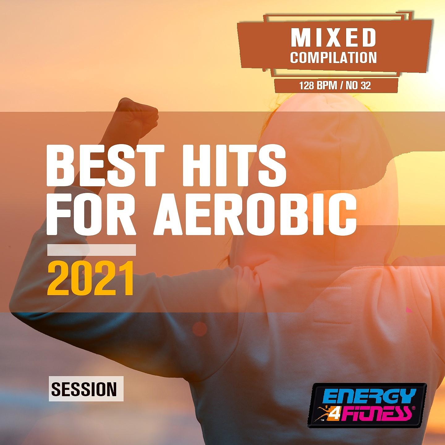 Постер альбома Best Hits For Aerobic 2021 Session