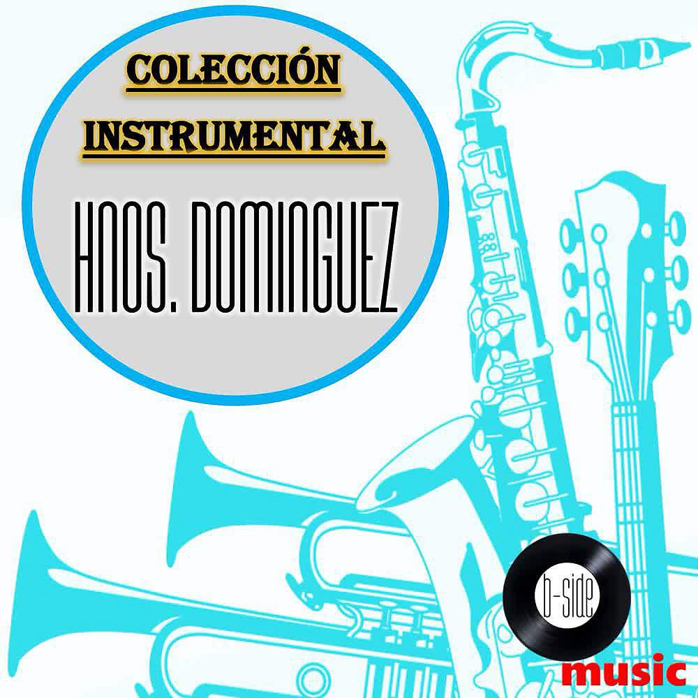 Постер альбома Hermanos Dominguez Colección Instrumental