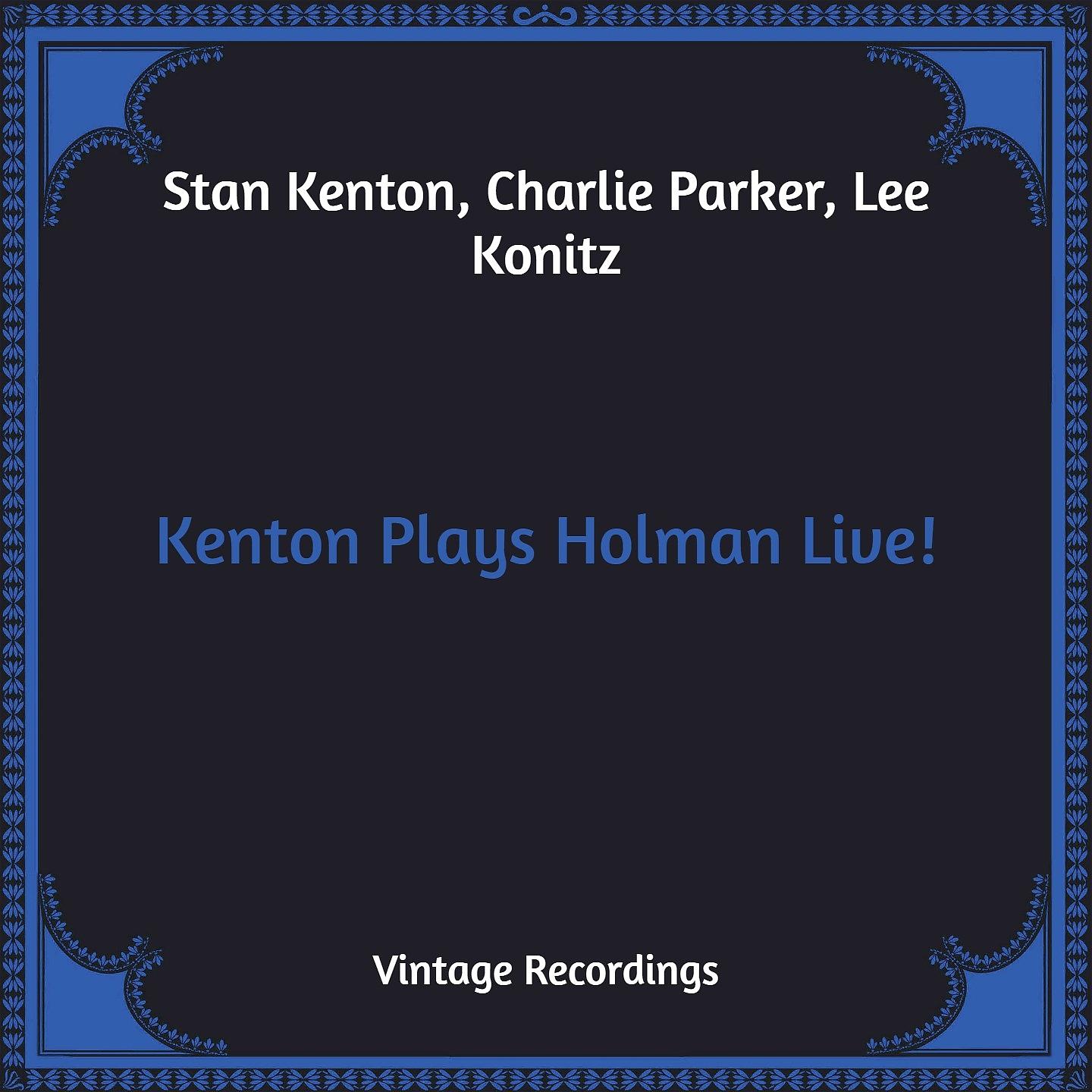 Постер альбома Kenton Plays Holman Live!