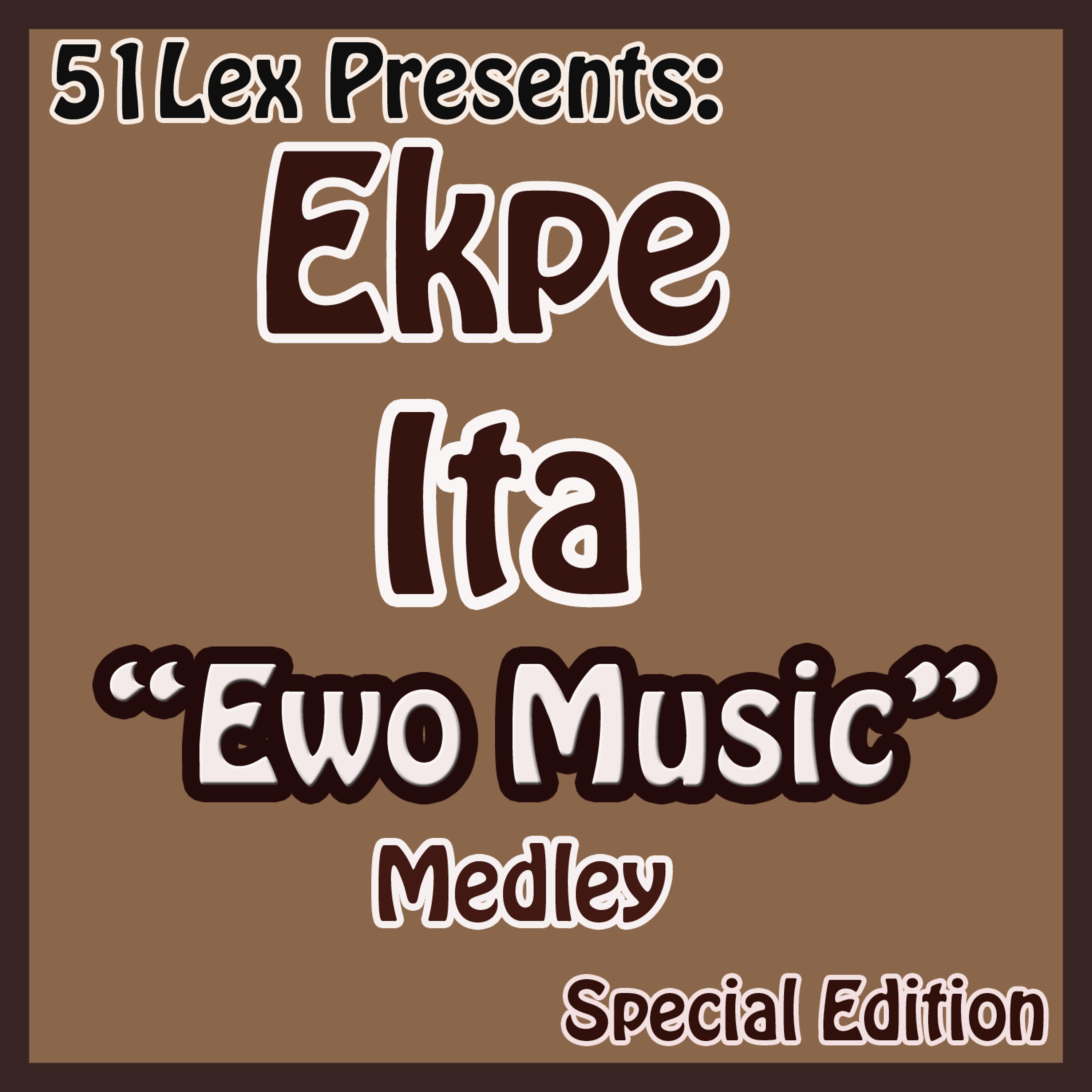 Постер альбома 51 Lex Presents Ewo Music Medley