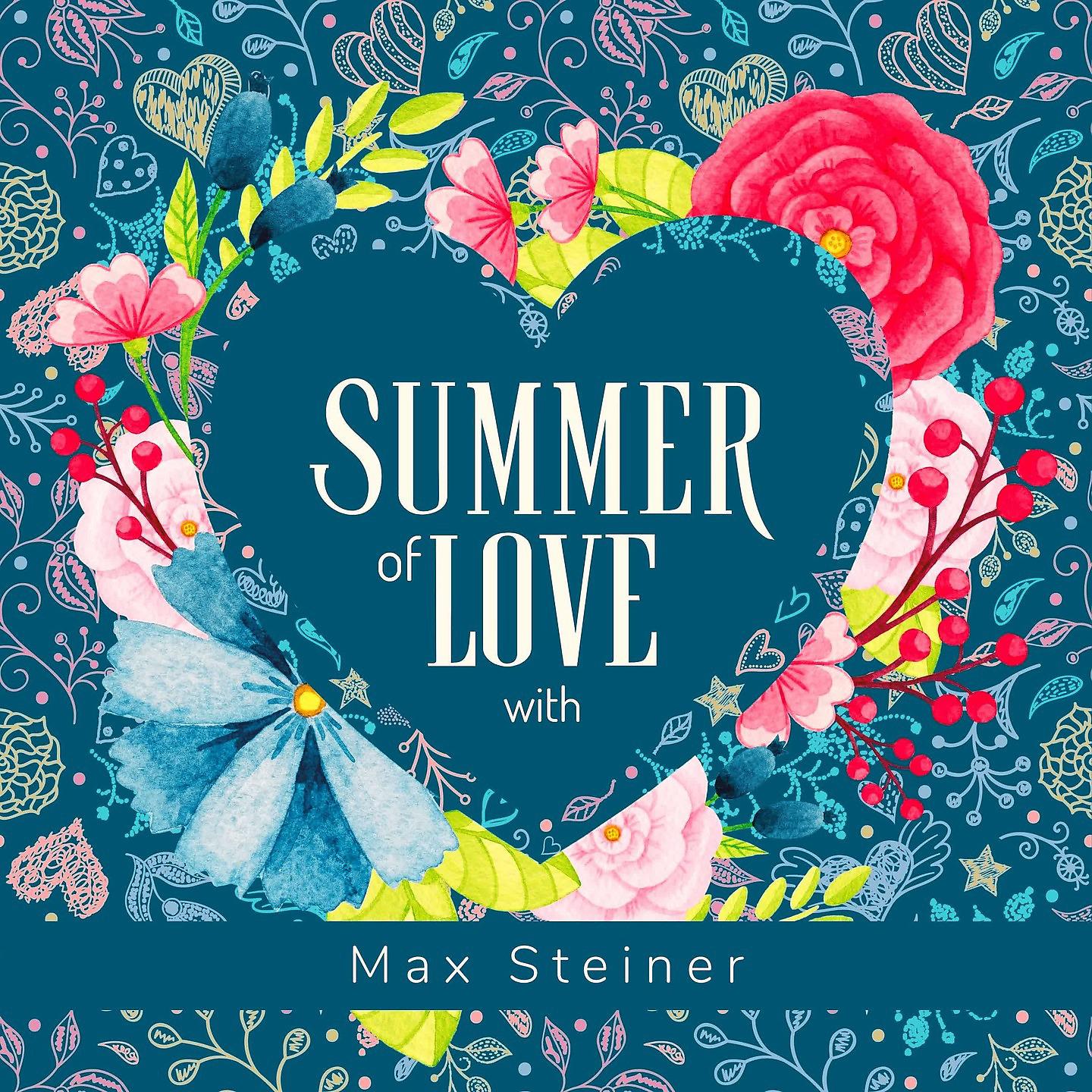 Постер альбома Summer of Love with Max Steiner