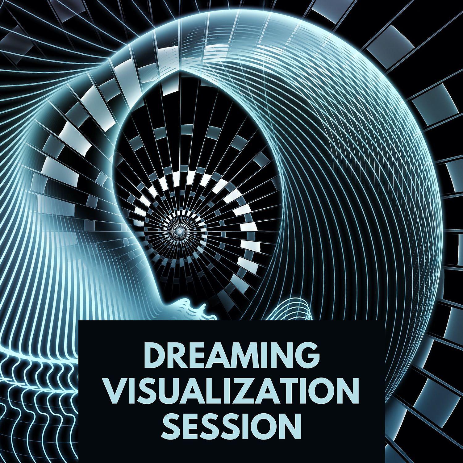 Постер альбома Dreaming Visualization Session