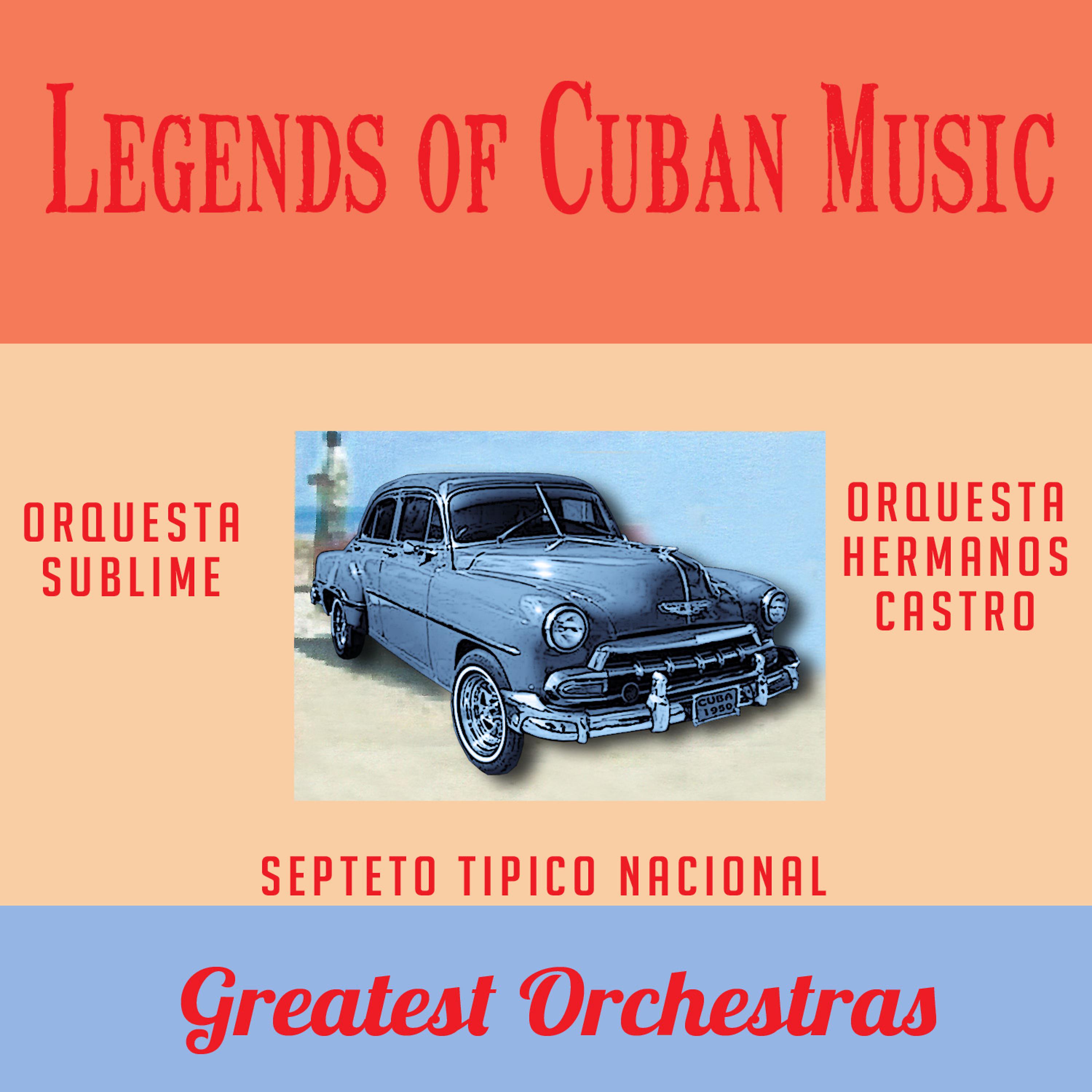 Постер альбома Legends of Cuban Music: Greatest Orchestras