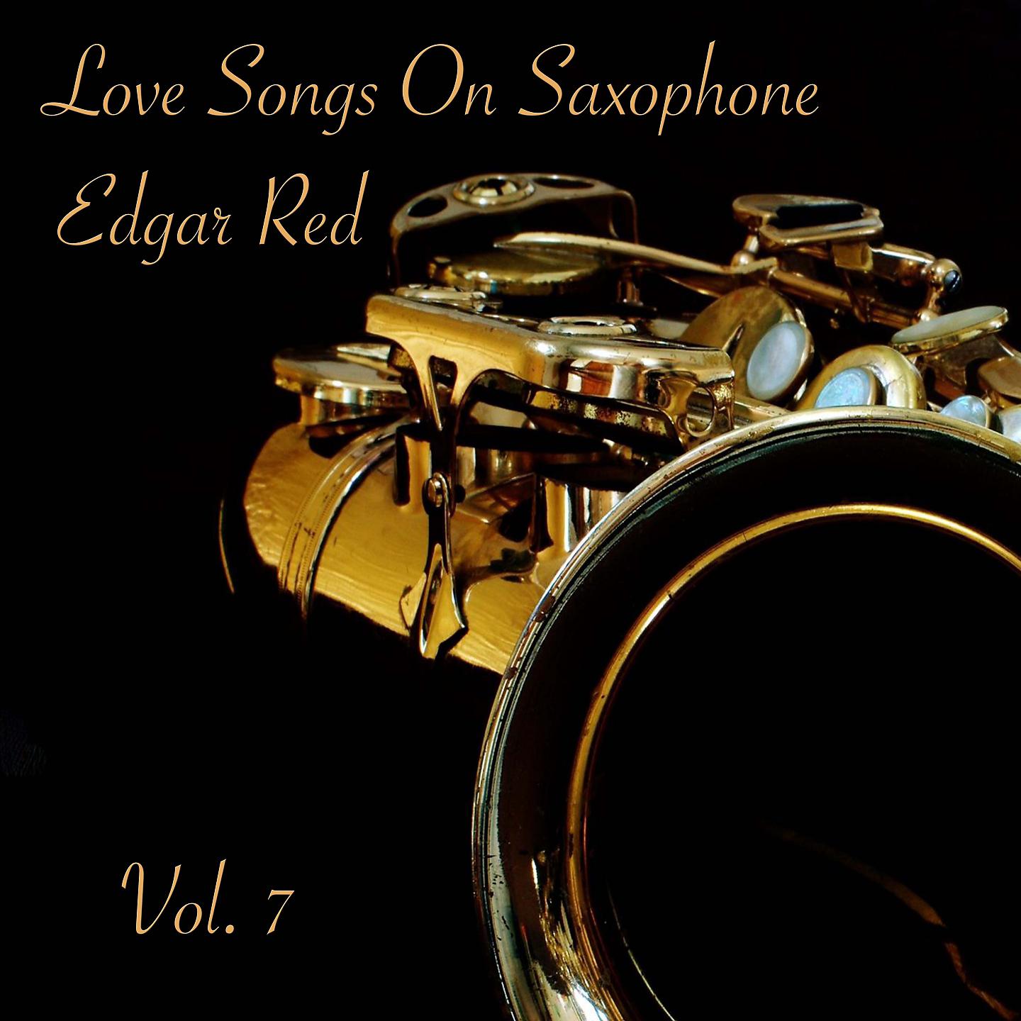 Постер альбома Love Songs On Saxophone Vol. 7