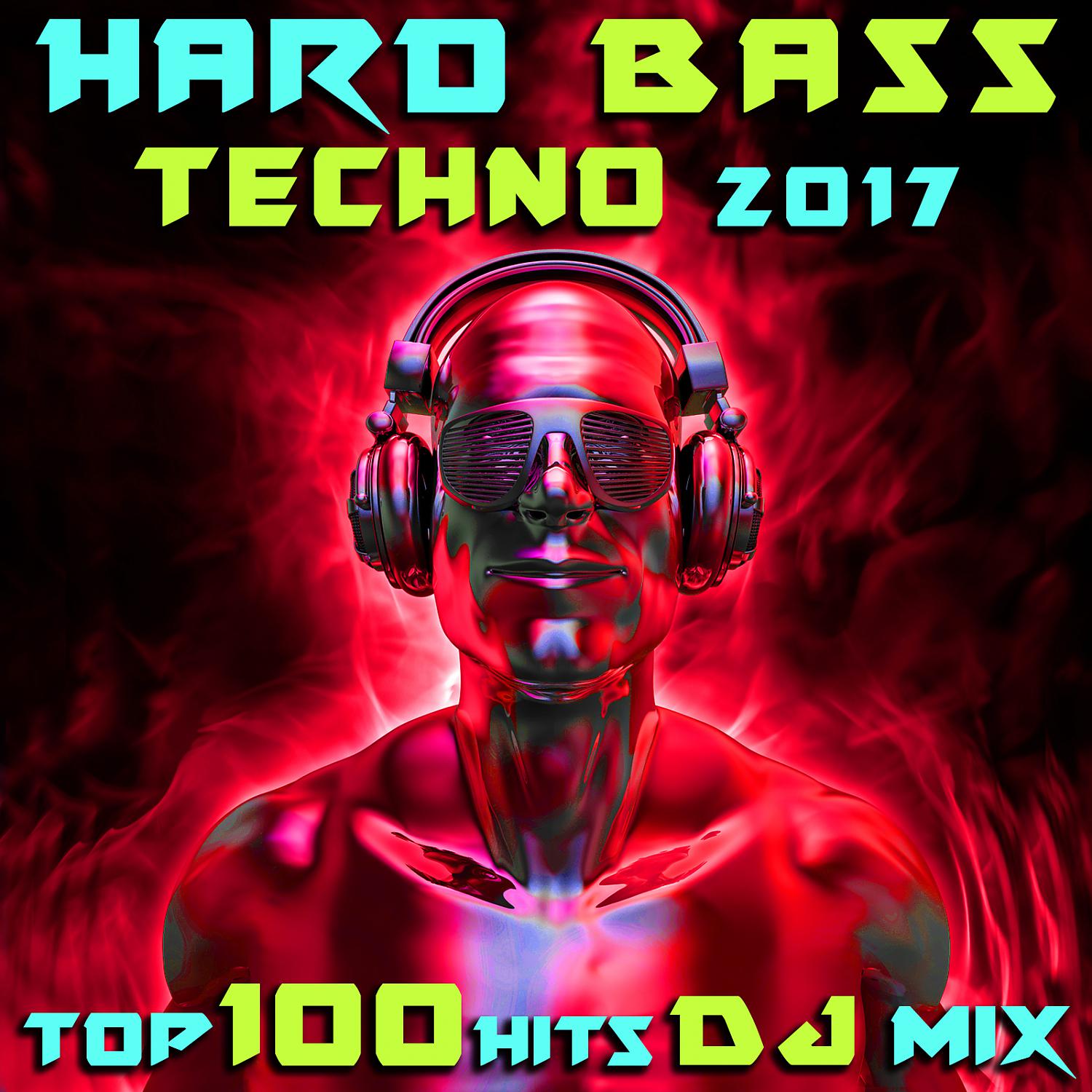 Постер альбома Hard Bass Techno 2017 Top 100 Hits DJ Mix