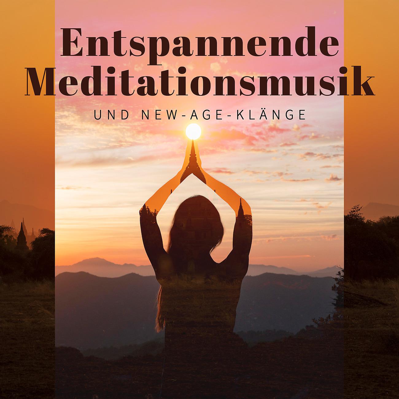 Постер альбома Entspannende Meditationsmusik und New-Age-Klänge