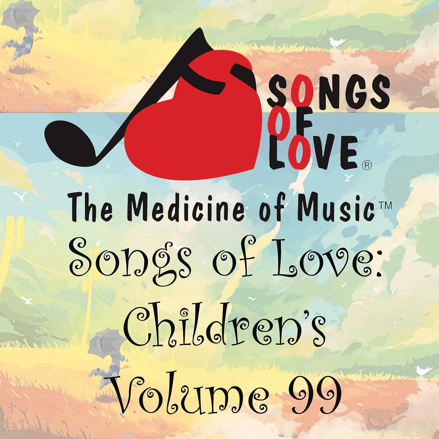 Постер альбома Songs of Love: Children's, Vol. 99
