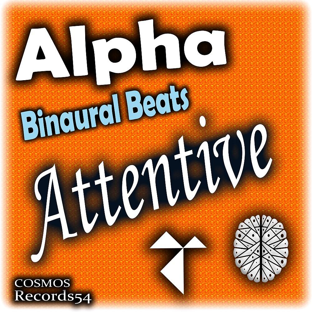 Постер альбома Alpha Attentive Binaural Beats