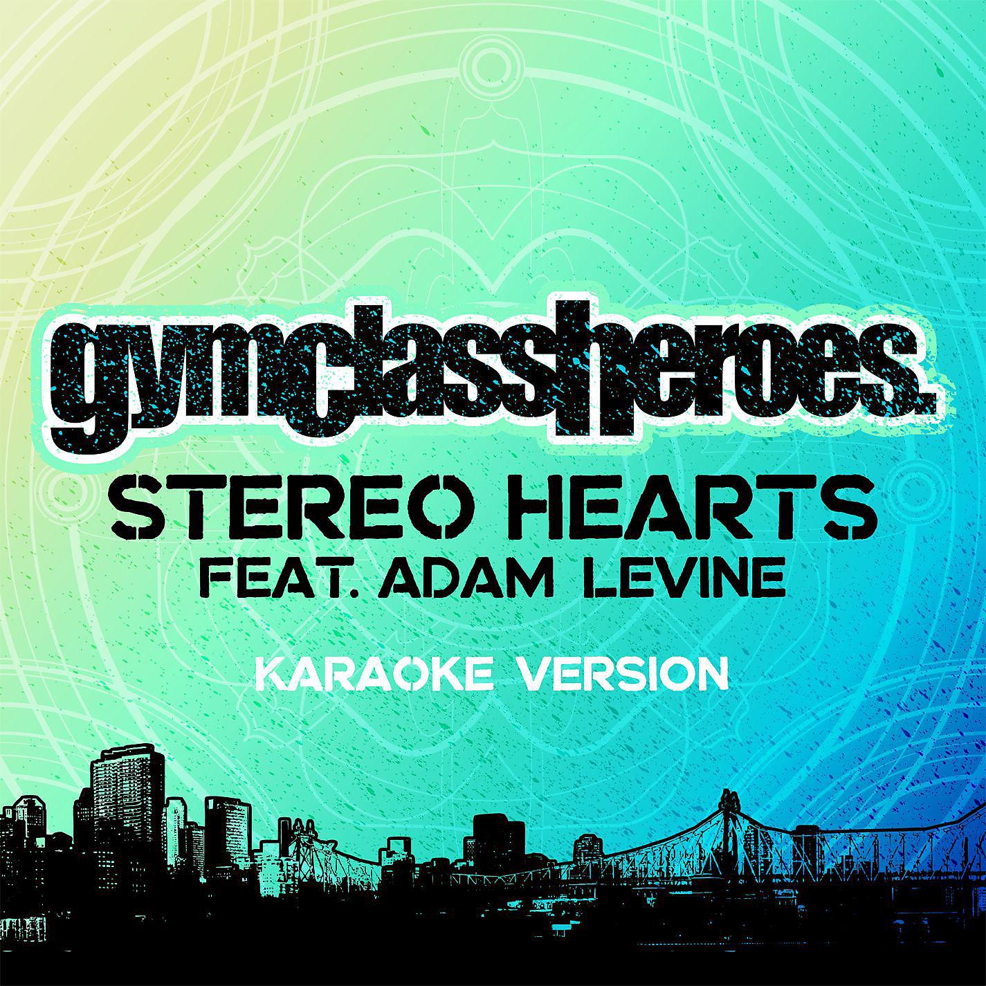 Постер альбома Stereo Hearts (feat. Adam Levine) [Karaoke Version]