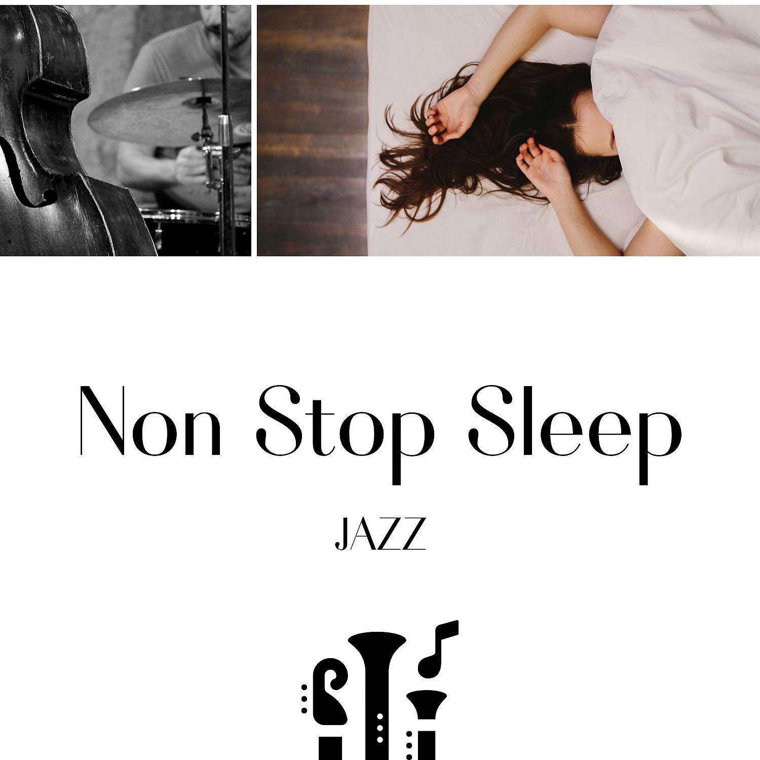 Постер альбома Non Stop Sleep Jazz