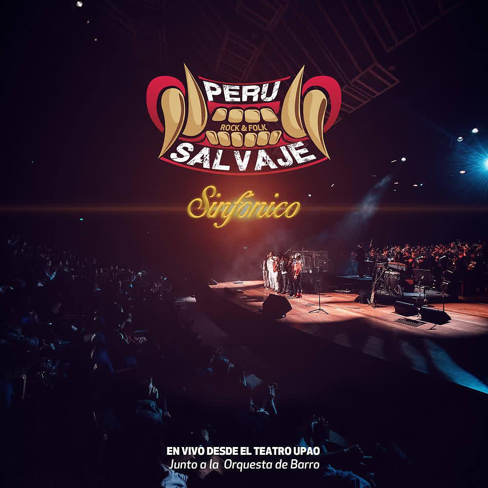 Постер альбома Perú Salvaje Sinfónico (En Vivo Desde el Teatro UPAO)